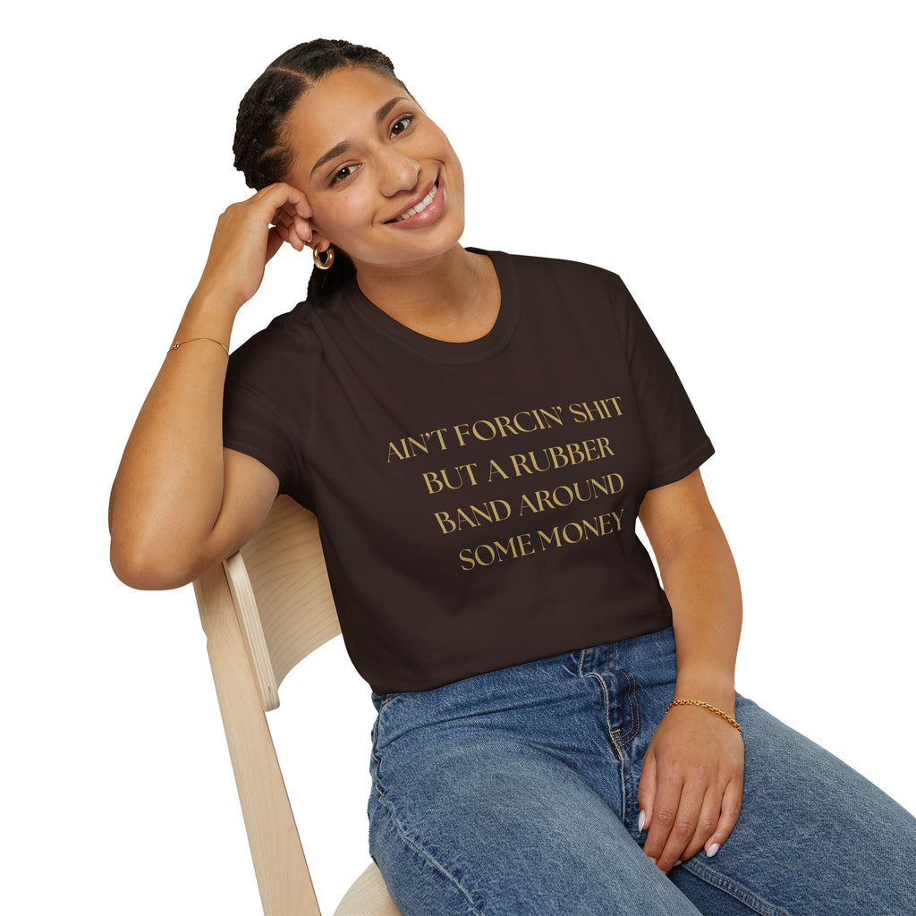 Funny Quote T-Shirt, Unisex Graphic Tee "Ain't forcing shit"