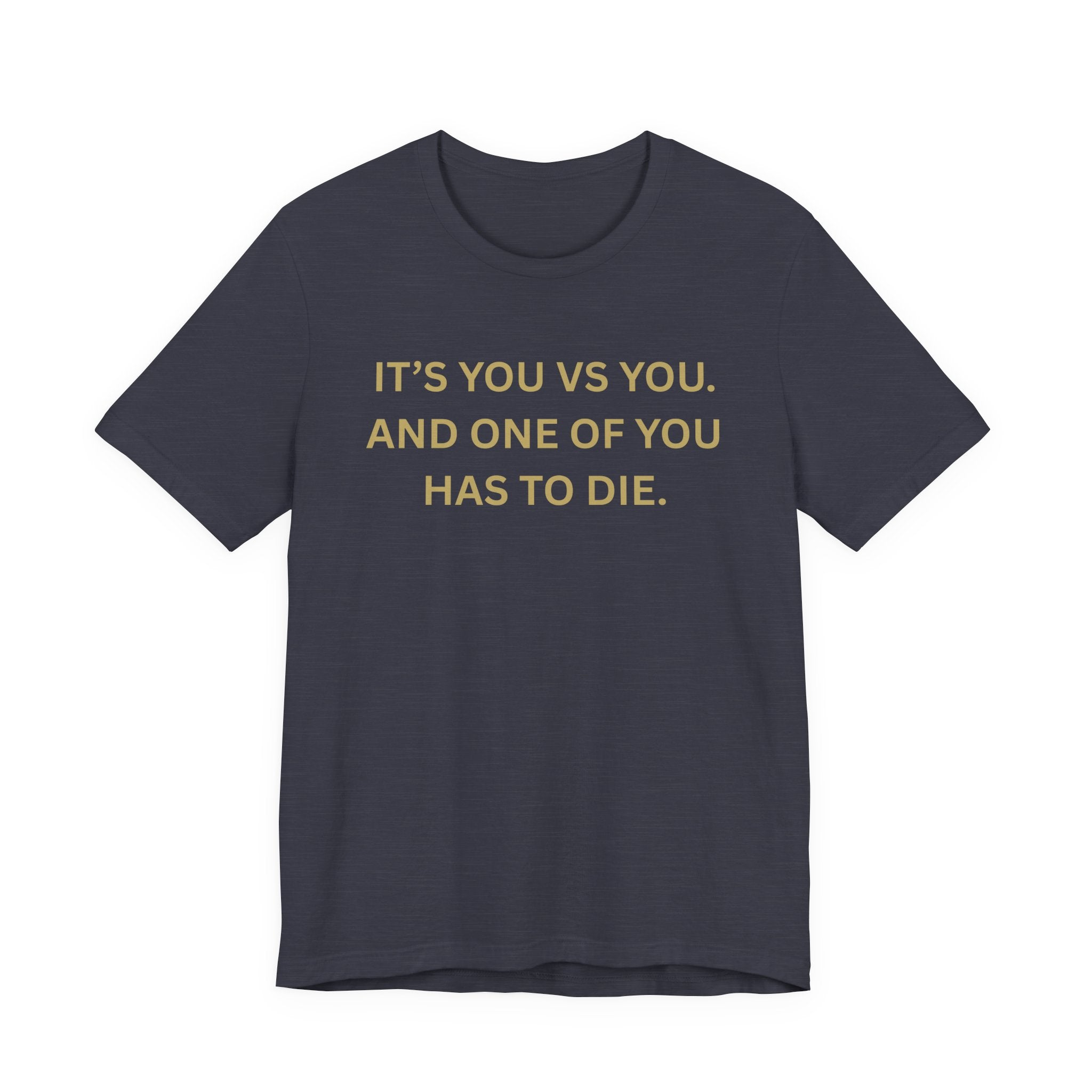 Motivational Tee, Unisex Short Sleeve Shirt "It's You Vs You"