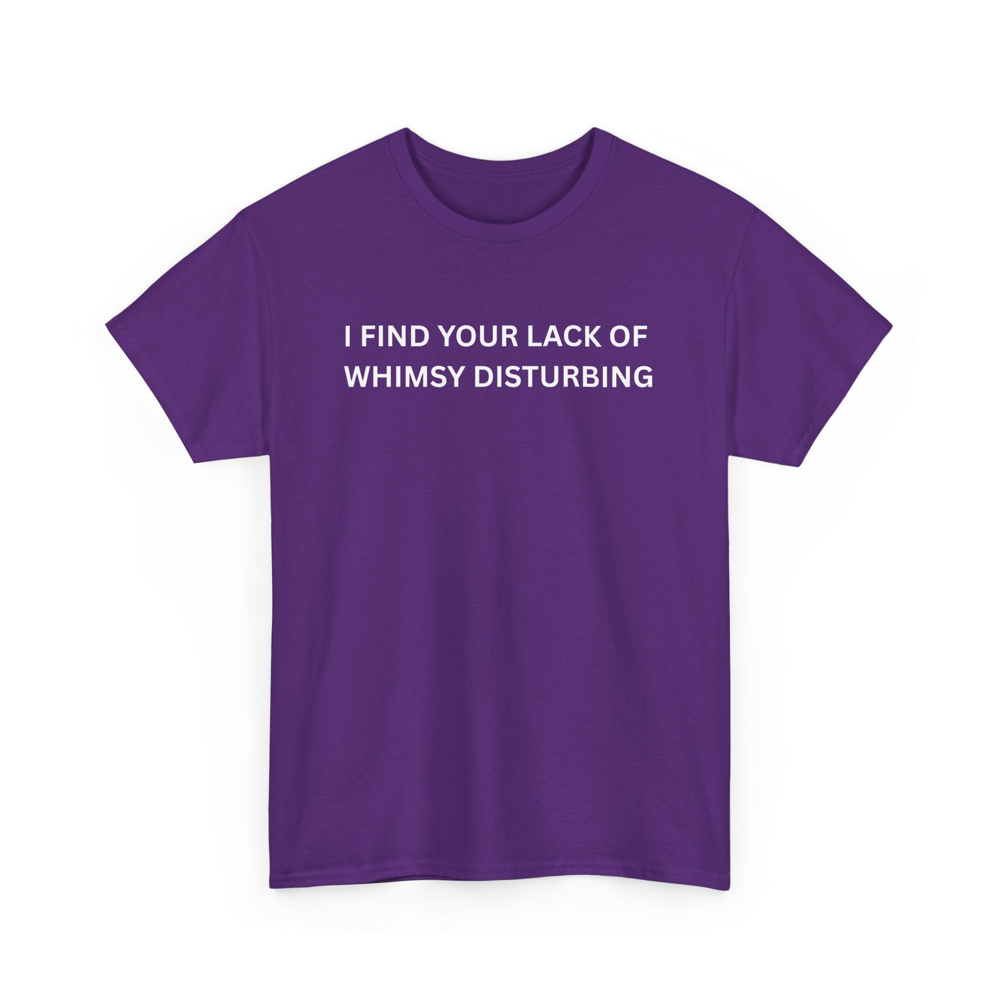 Comfortable Unisex Cotton Tee "I find your lack of whimsy"