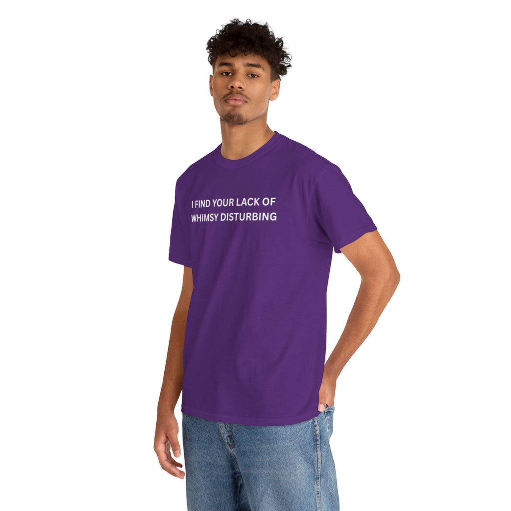 Comfortable Unisex Cotton Tee "I find your lack of whimsy"