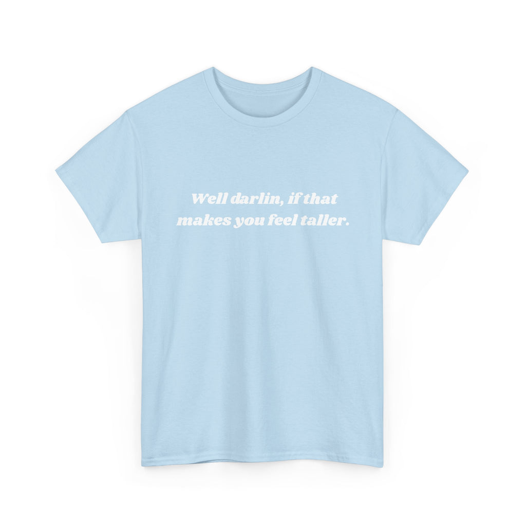 Unisex Heavy Cotton Tee "Well Darlin"