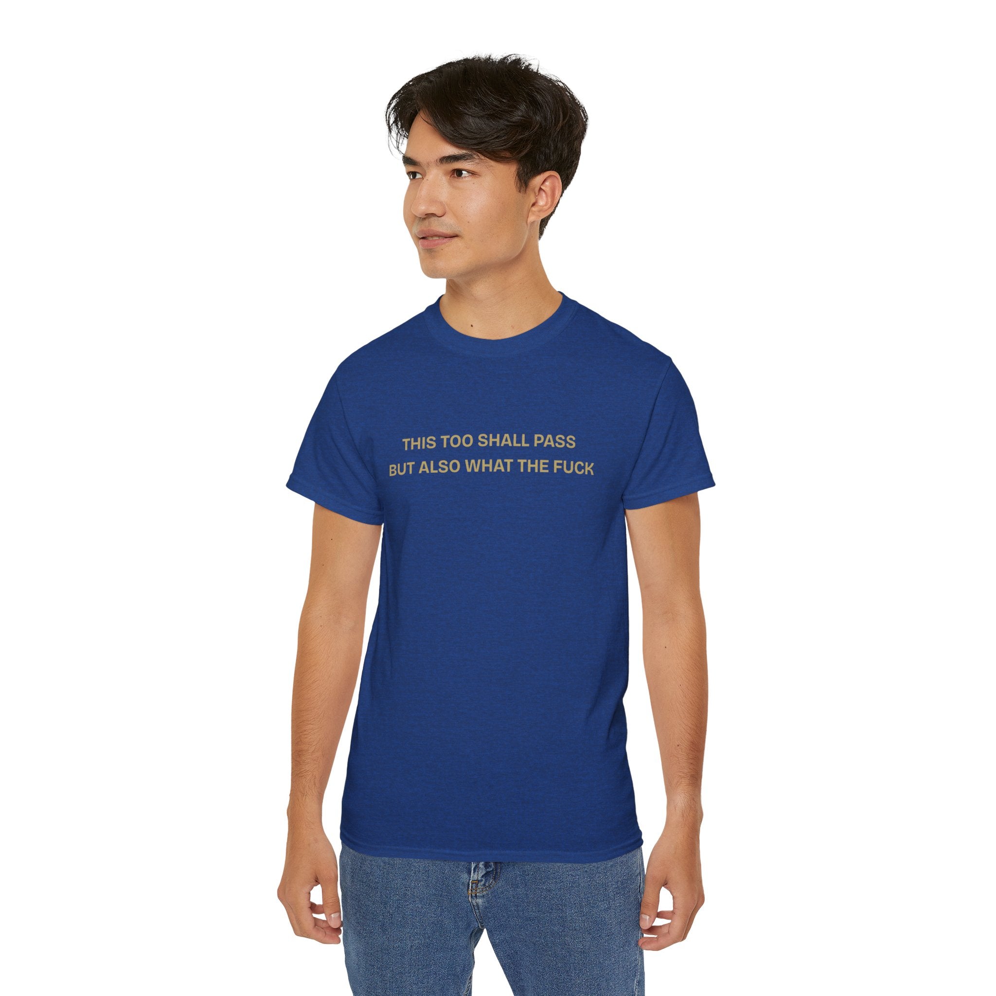Humorous Quote Tee, Casual Unisex T-Shirt "This too shall pass"