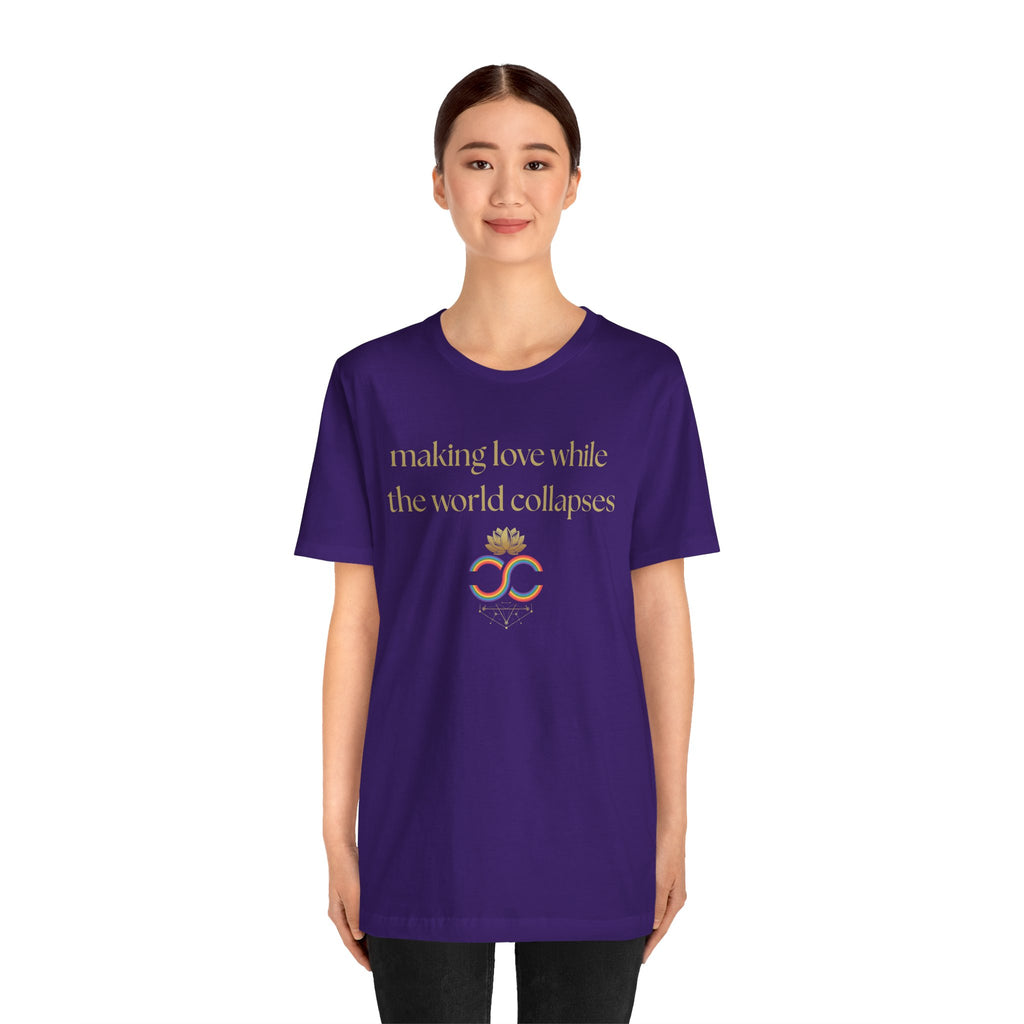 "Making Love While the World Collapses" Unisex T-Shirt