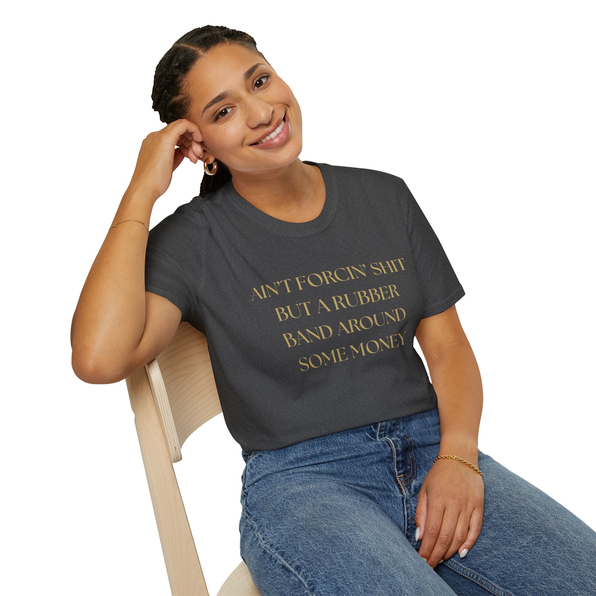 Funny Quote T-Shirt, Unisex Graphic Tee "Ain't forcing shit"