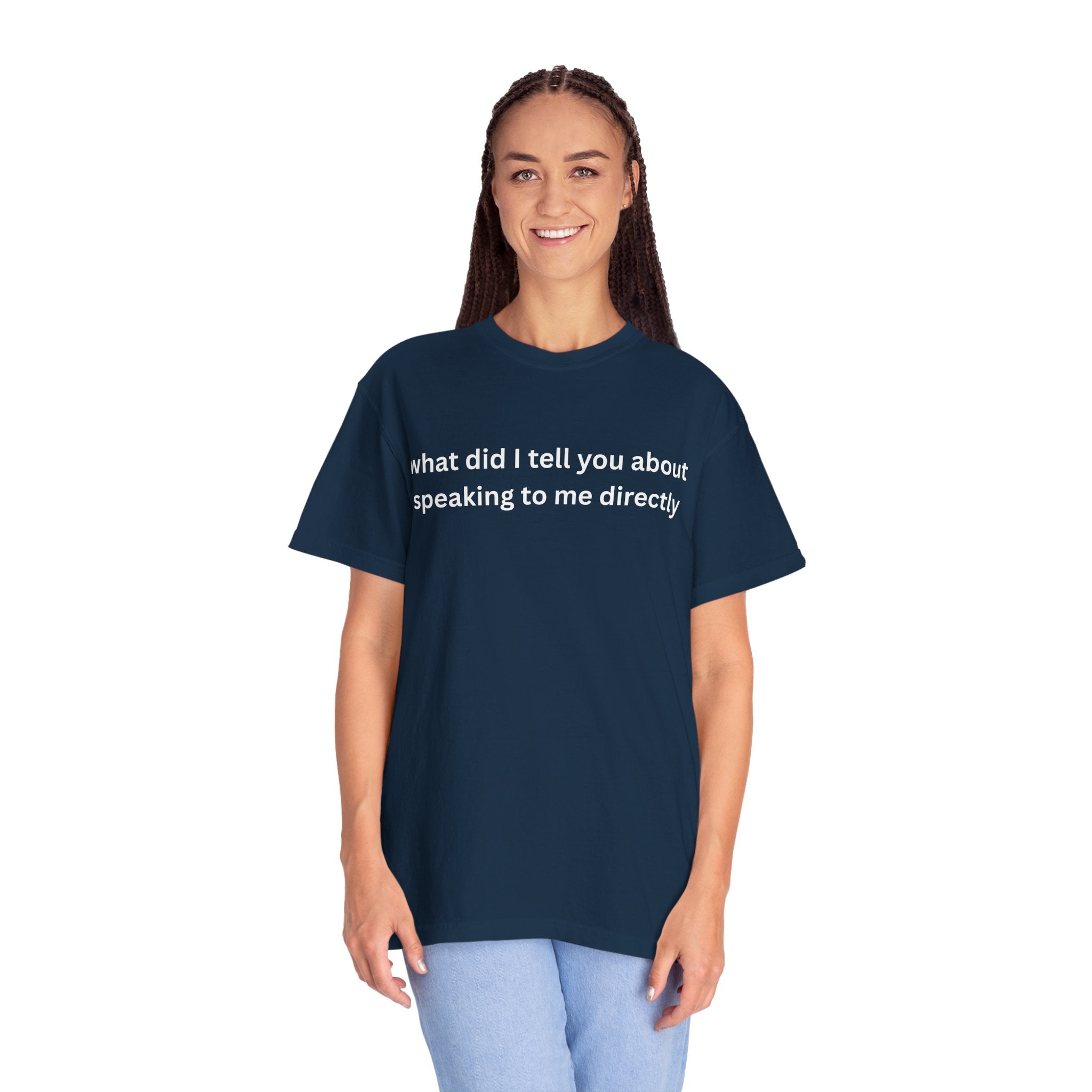 Funny Statement T-Shirt for Casual Vibes, "What did i tell you"