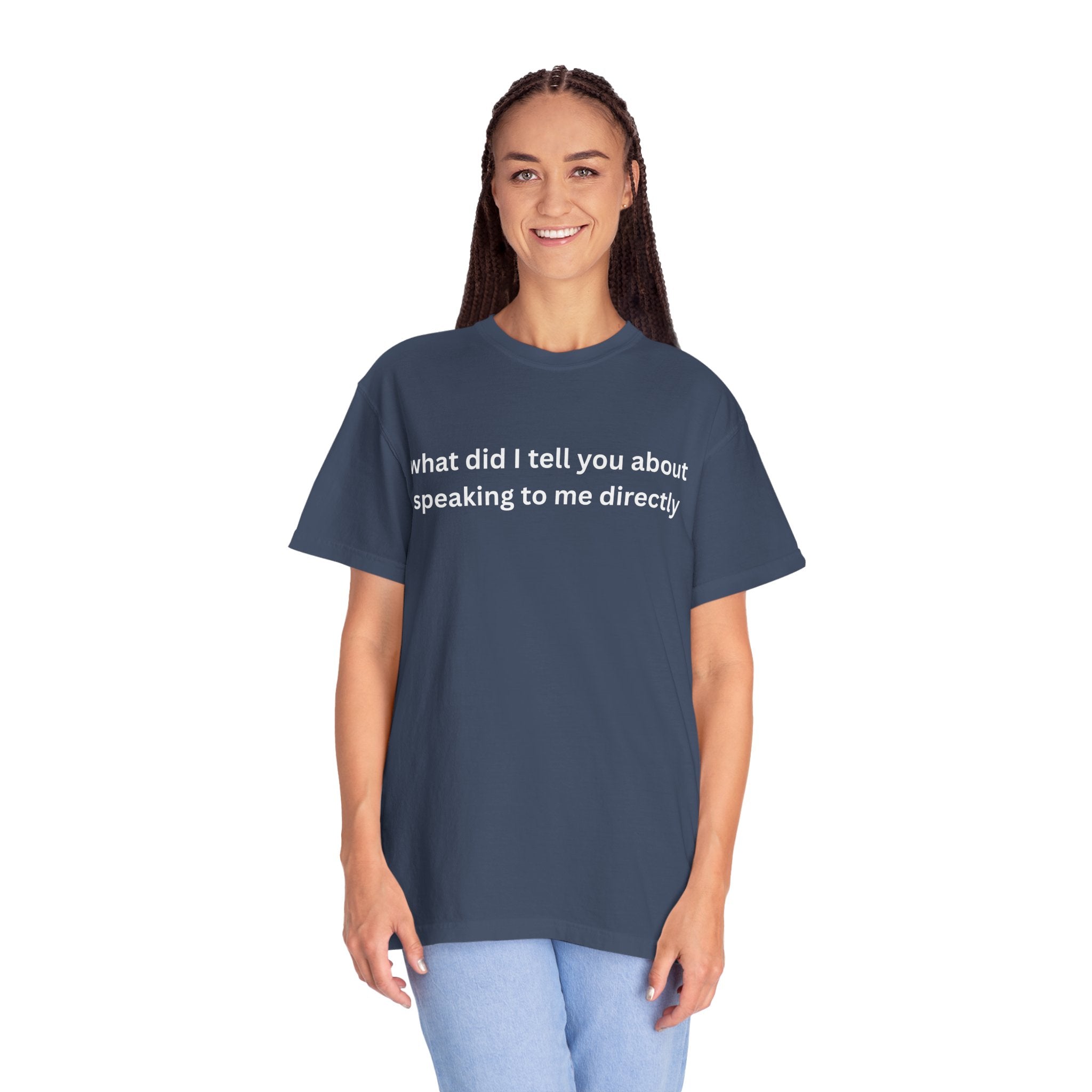 Funny Statement T-Shirt for Casual Vibes, "What did i tell you"