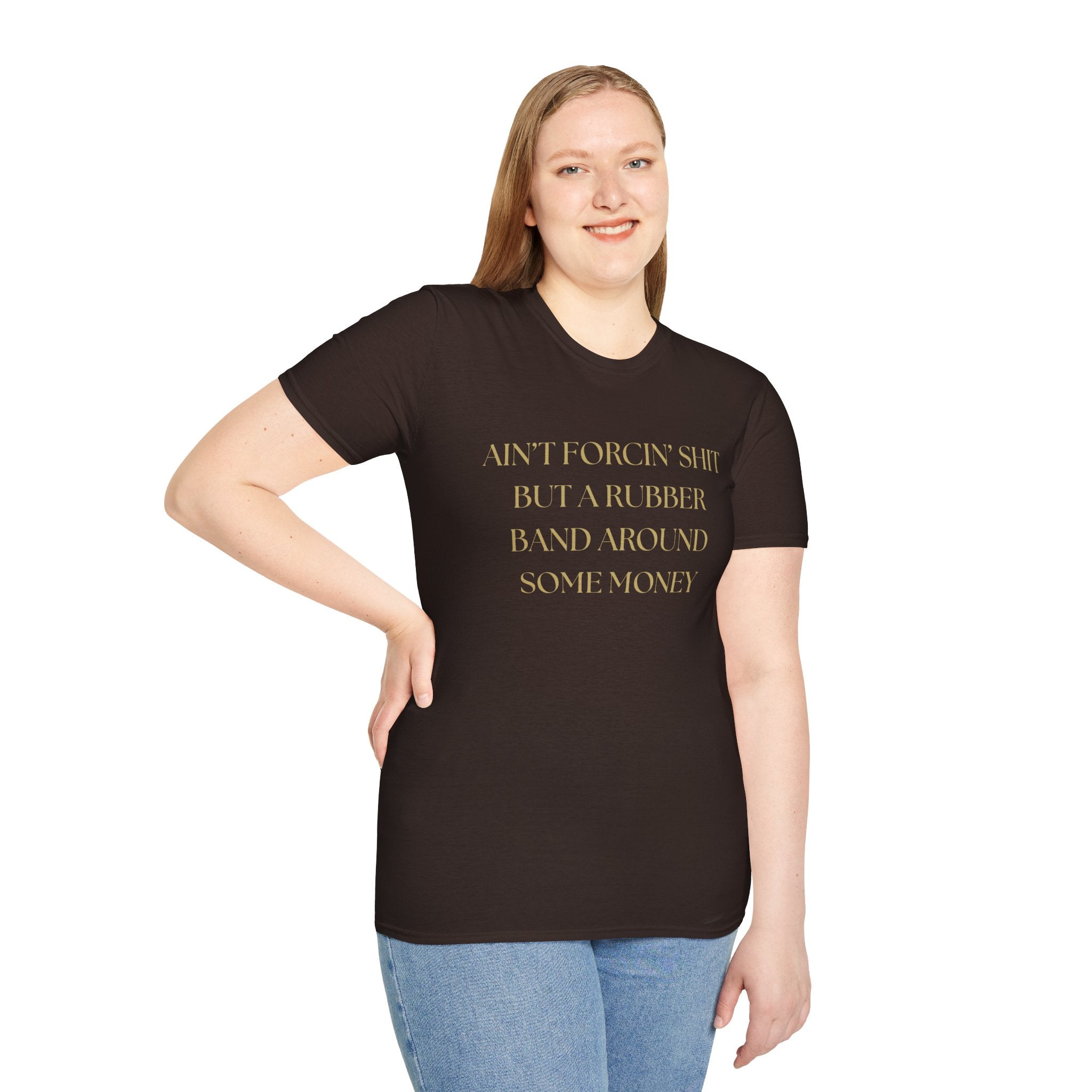 Funny Quote T-Shirt, Unisex Graphic Tee "Ain't forcing shit"