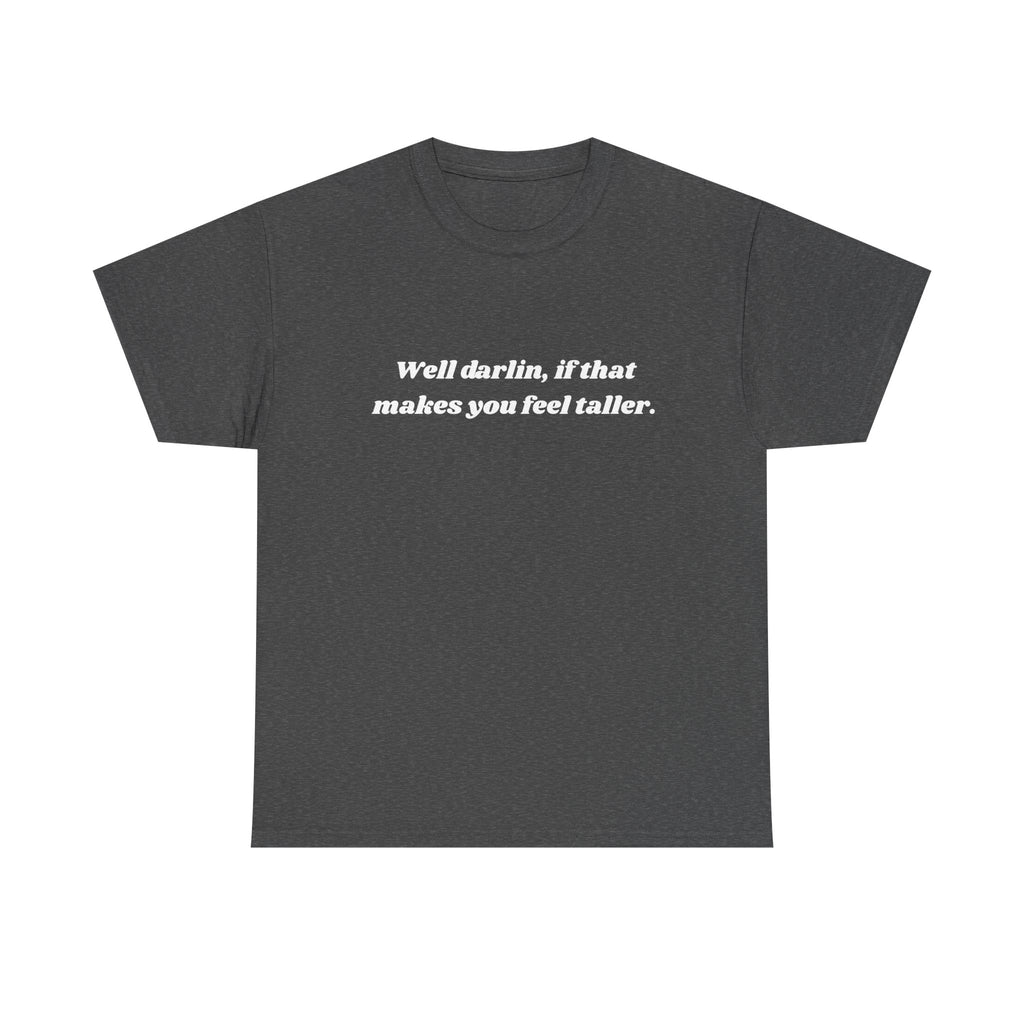 Unisex Heavy Cotton Tee "Well Darlin"