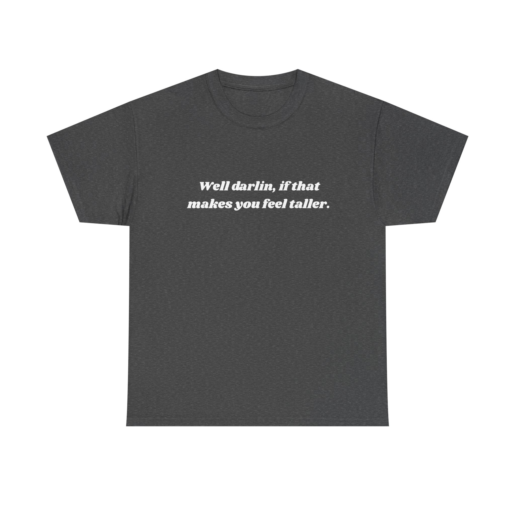 Unisex Heavy Cotton Tee "Well Darlin"