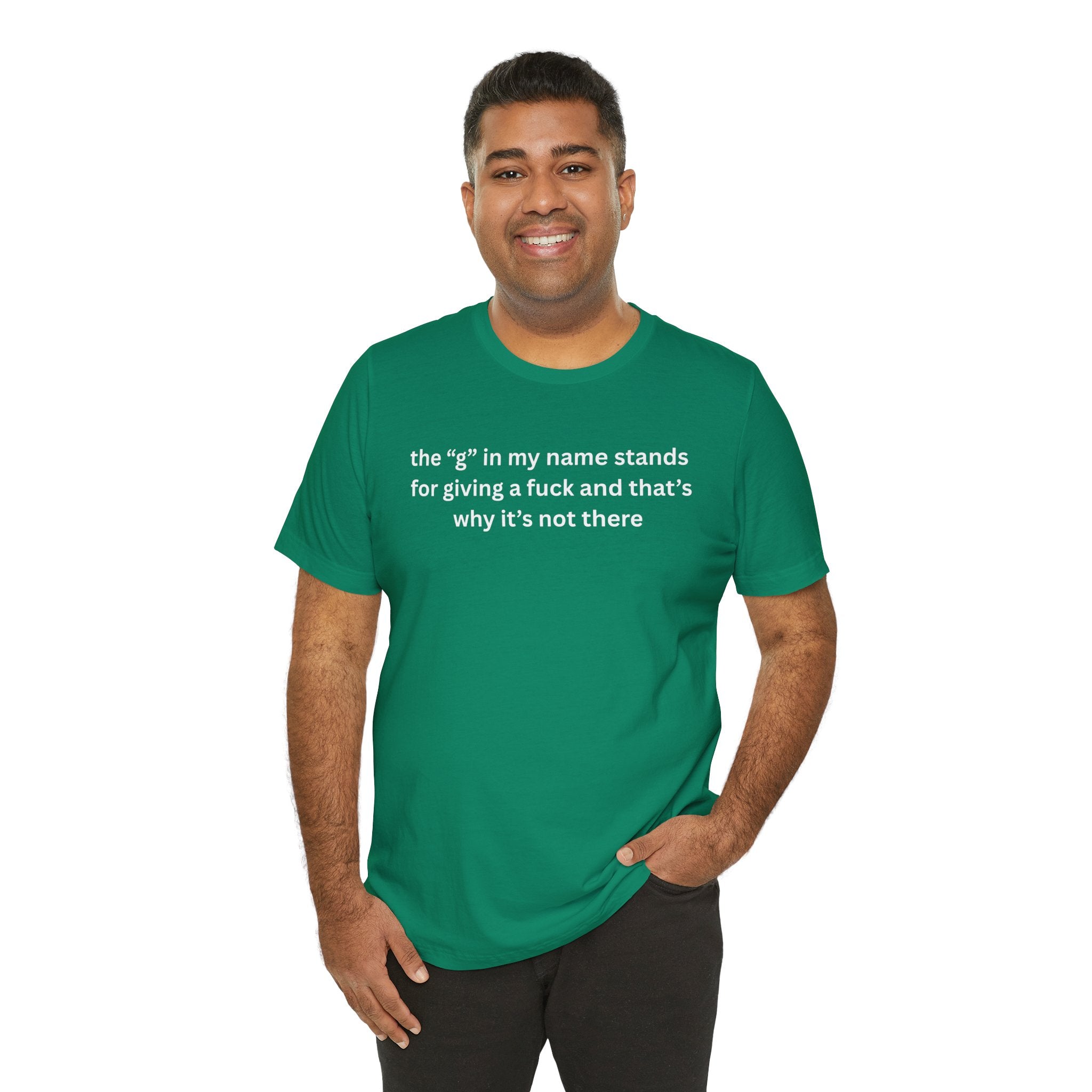 Humorous Unisex Short Sleeve Tee - "The 'G' in My Name" Shirt