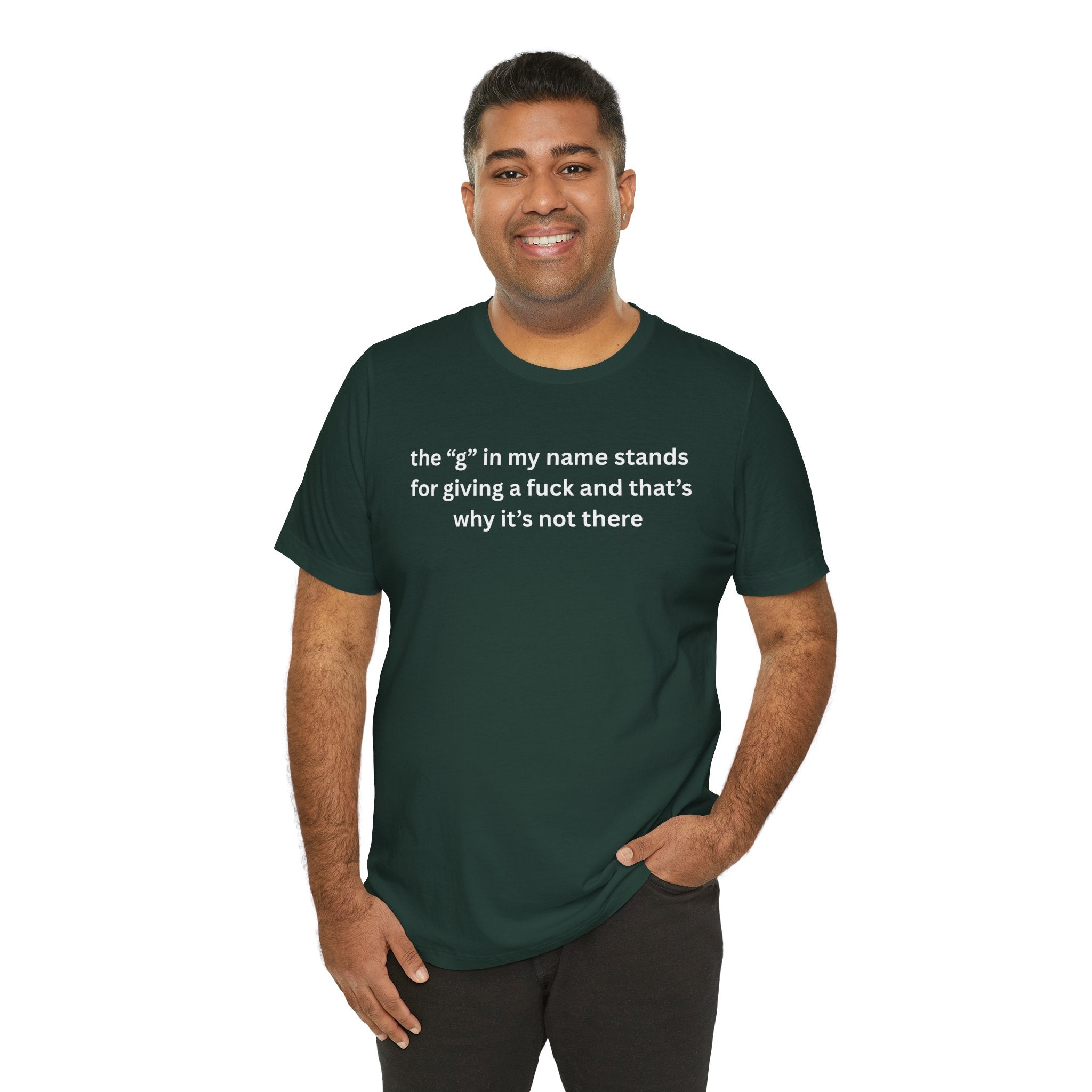 Humorous Unisex Short Sleeve Tee - "The 'G' in My Name" Shirt