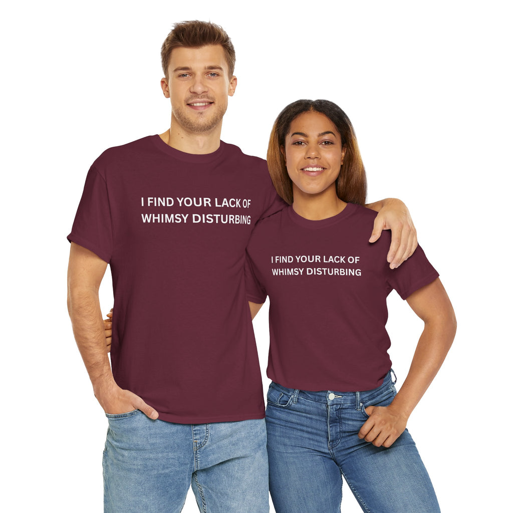Comfortable Unisex Cotton Tee "I find your lack of whimsy"