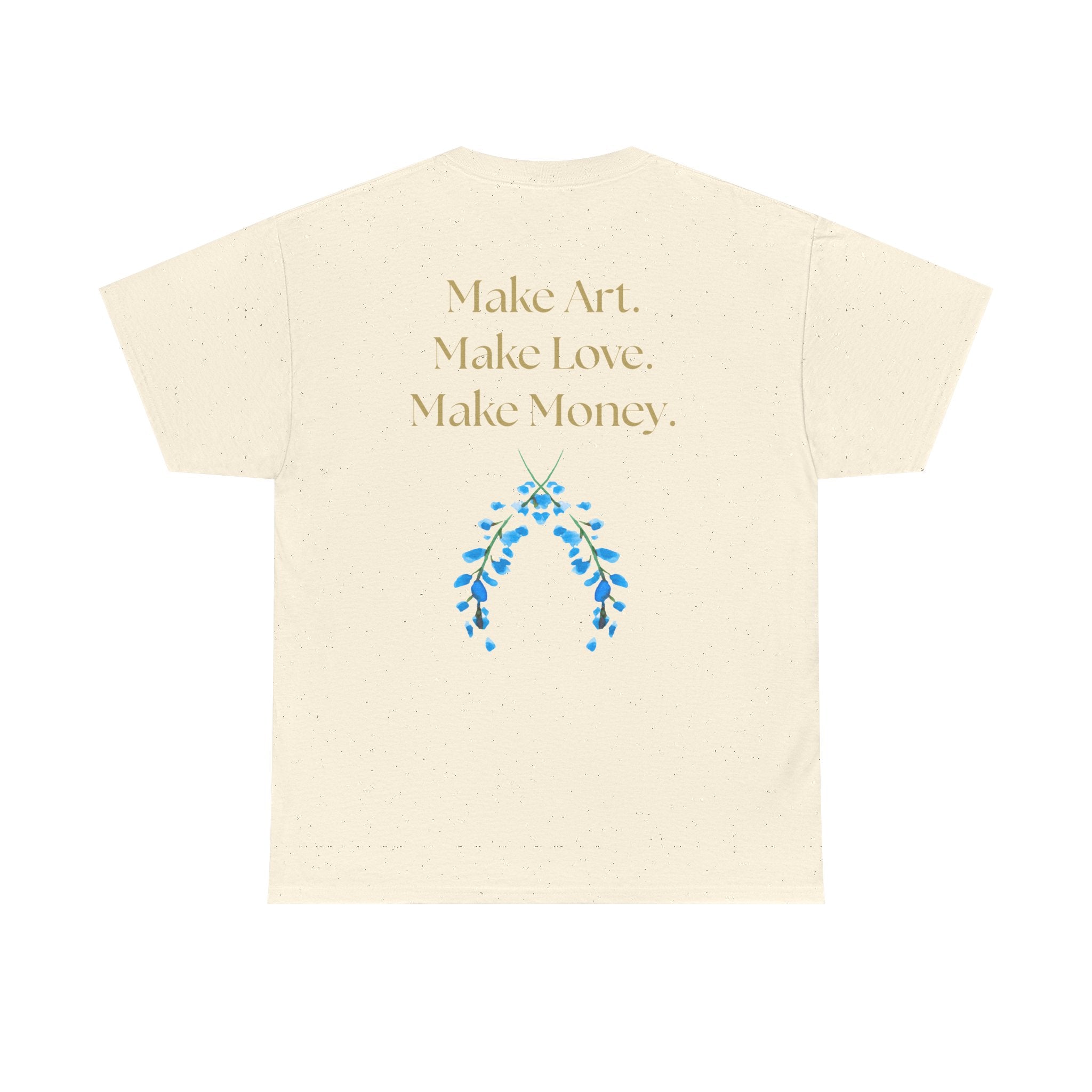 "Make Art, Make money, Make Love" Bohemian Inspirational Unisex Tee
