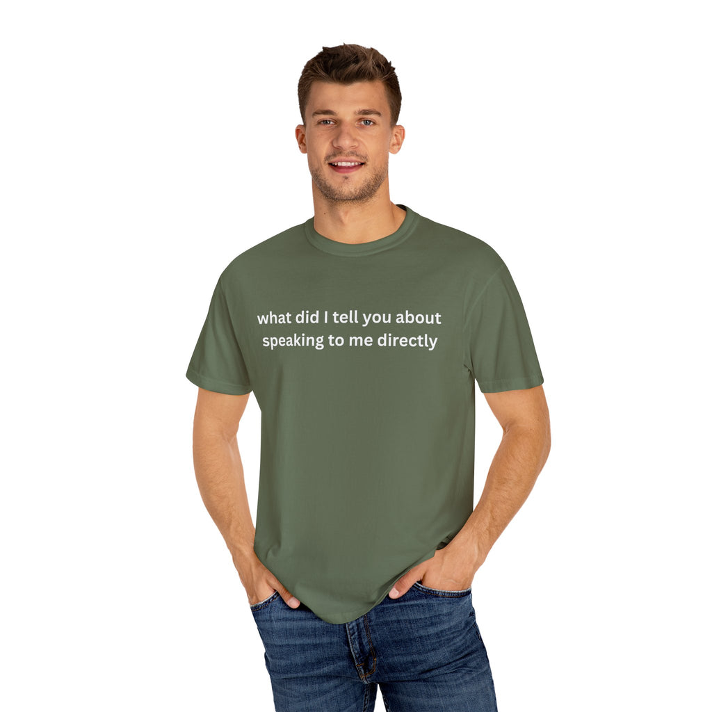 Funny Statement T-Shirt for Casual Vibes, "What did i tell you"