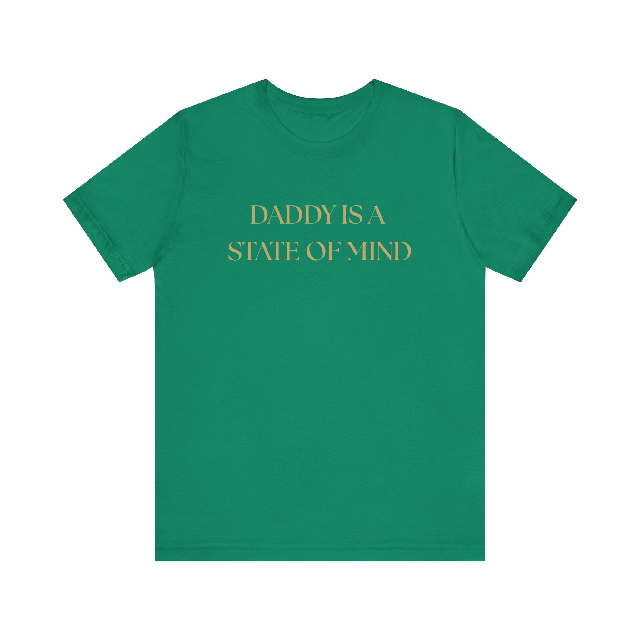 "Daddy is a state of Mind" Unisex Tee,