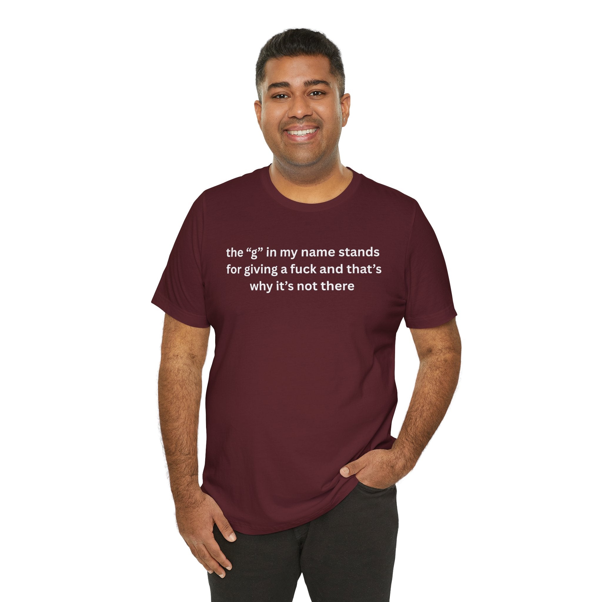 Humorous Unisex Short Sleeve Tee - "The 'G' in My Name" Shirt