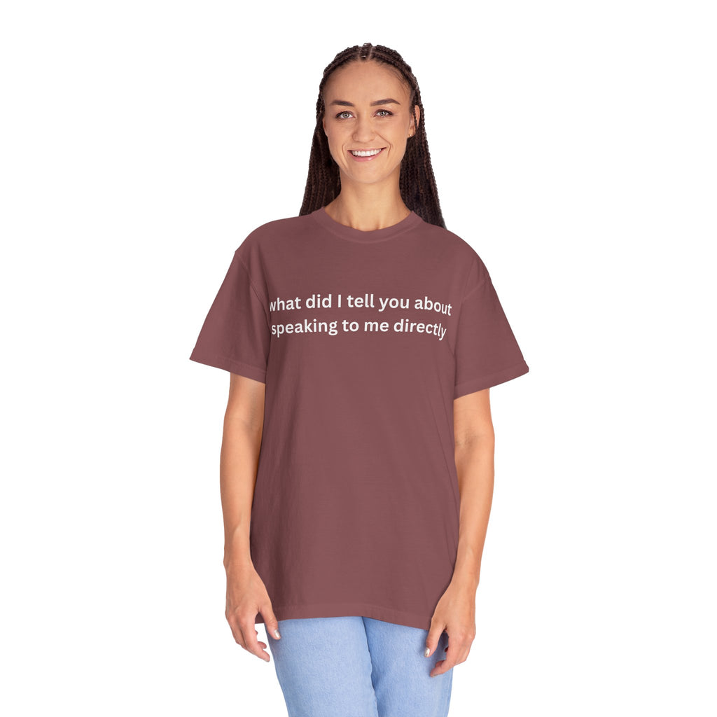 Funny Statement T-Shirt for Casual Vibes, "What did i tell you"