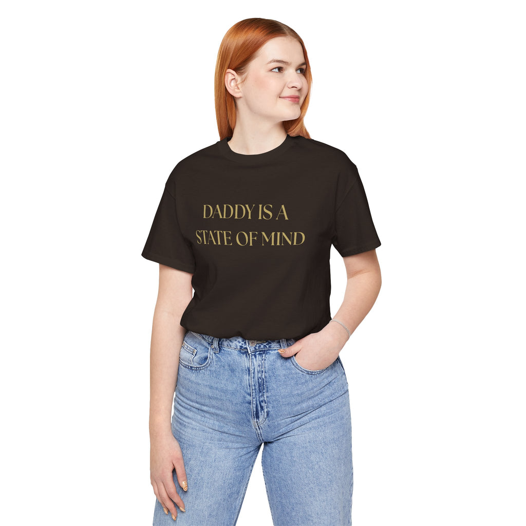 "Daddy is a state of Mind" Unisex Tee,