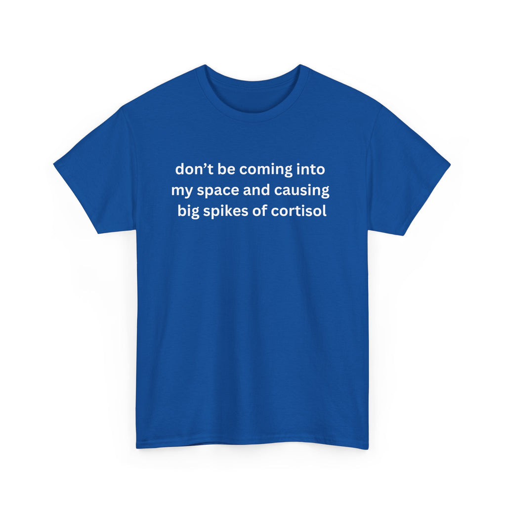 Casual Unisex Heavy Cotton Tee - "Don't be coming into my space"
