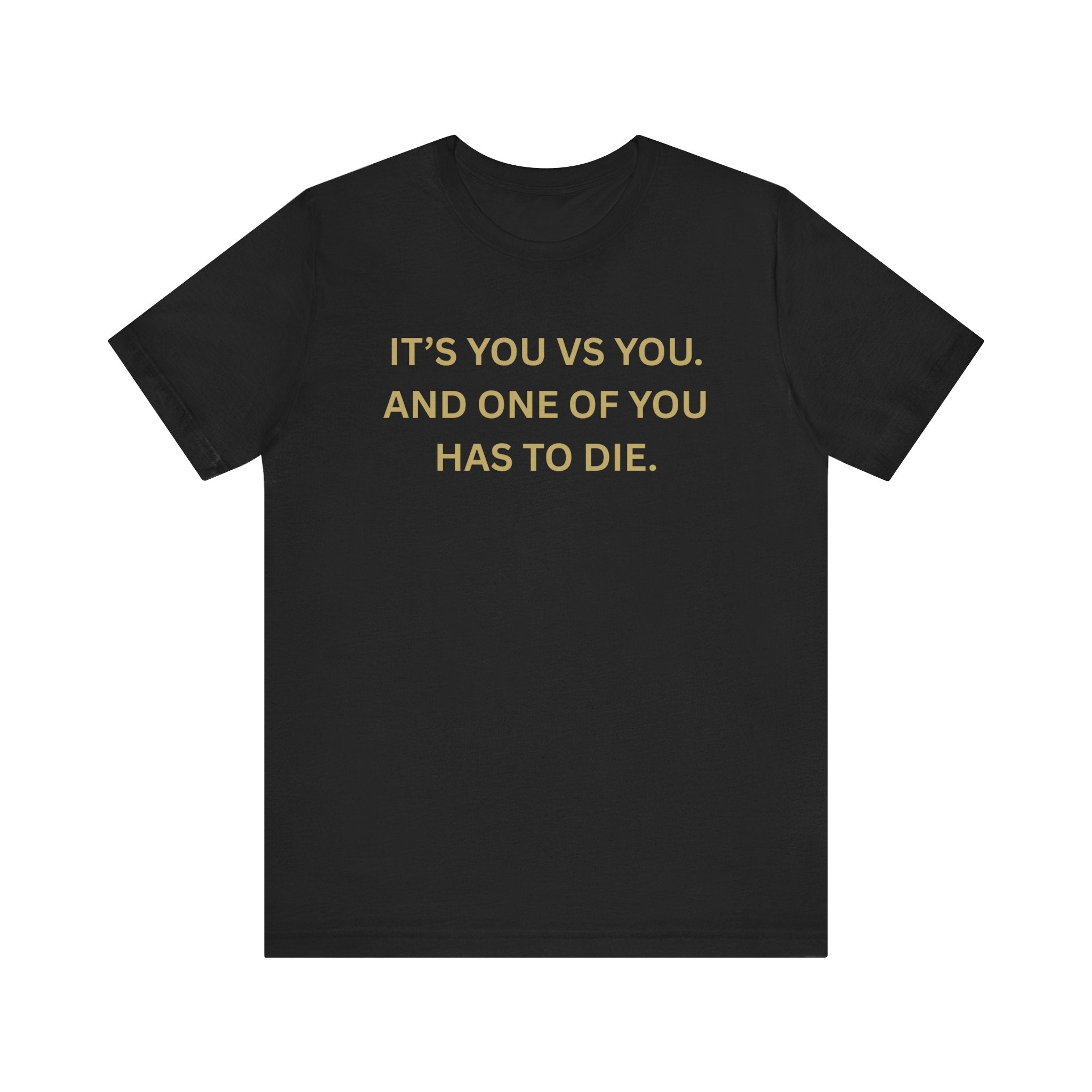 Motivational Tee, Unisex Short Sleeve Shirt "It's You Vs You"