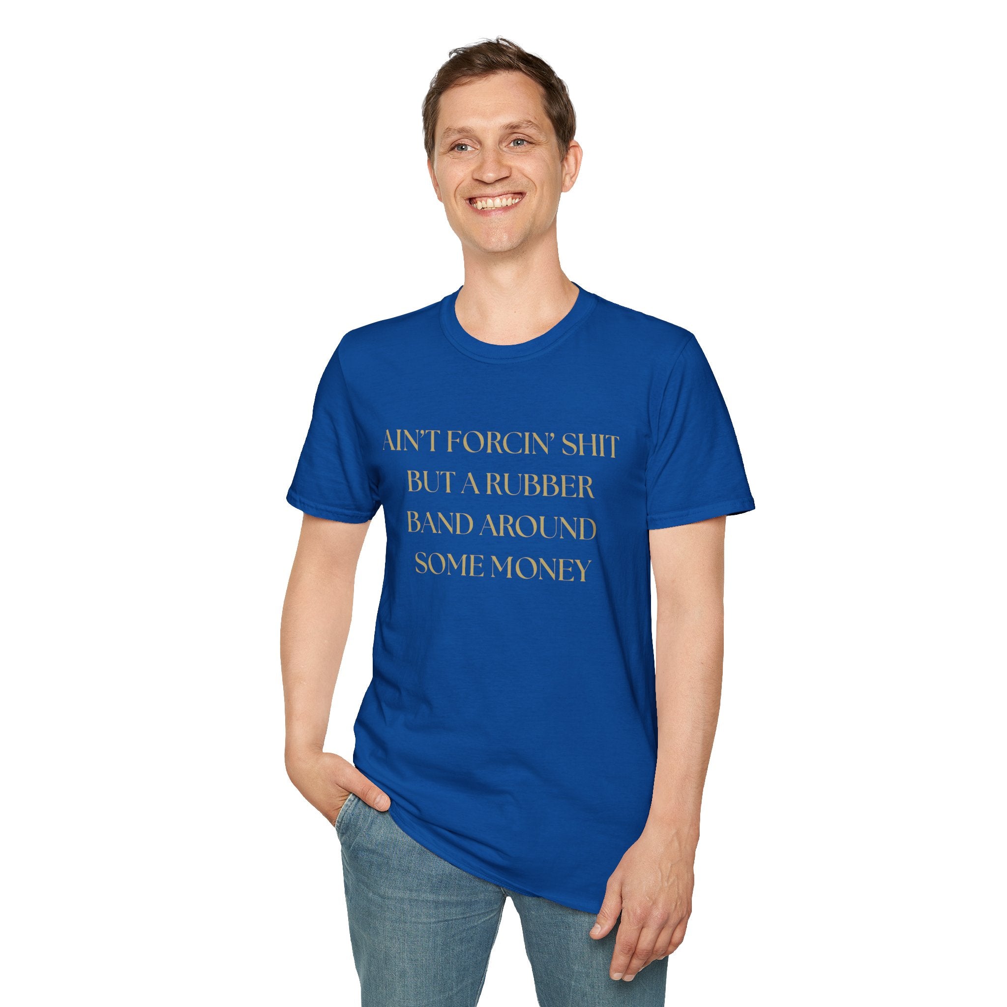 Funny Quote T-Shirt, Unisex Graphic Tee "Ain't forcing shit"
