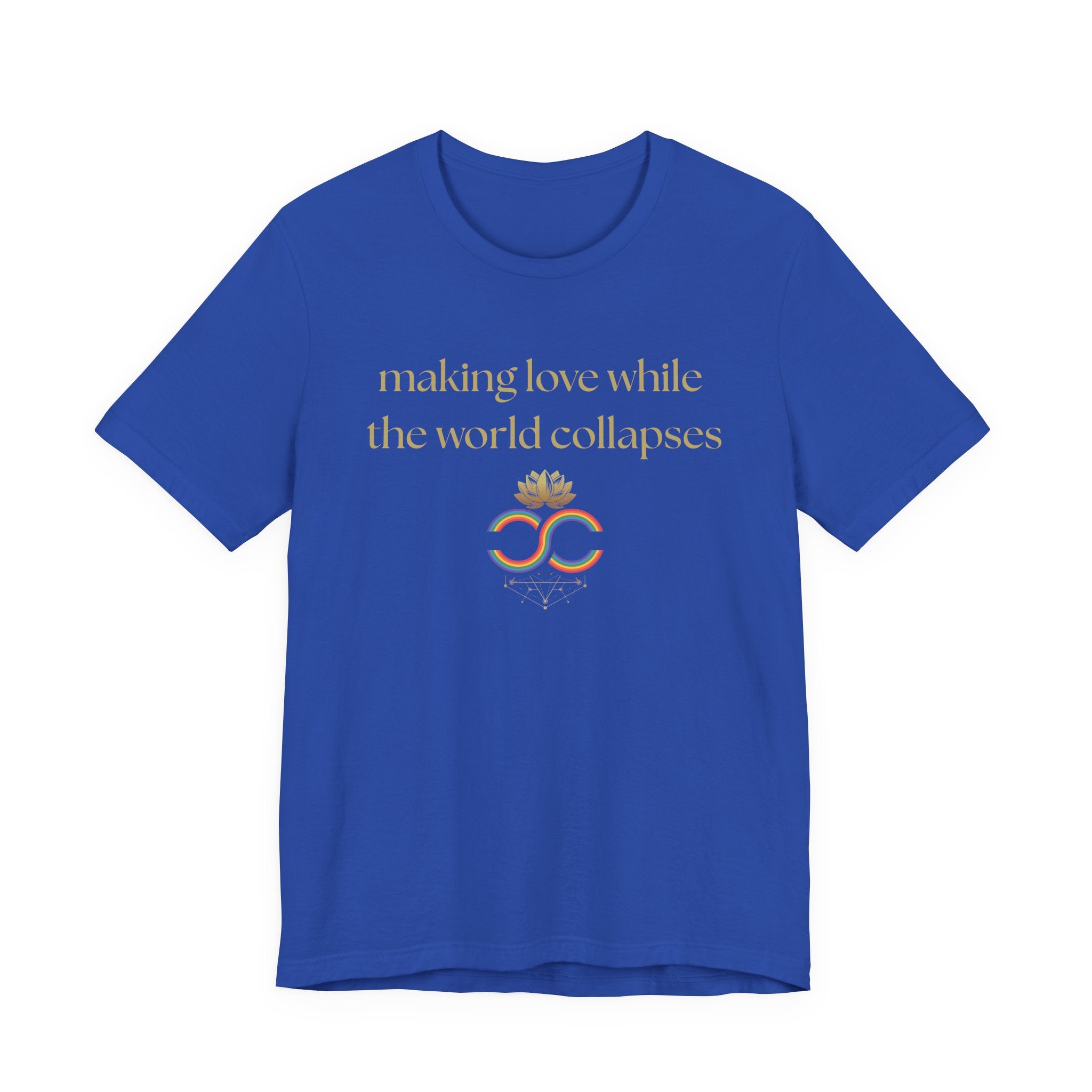 "Making Love While the World Collapses" Unisex T-Shirt