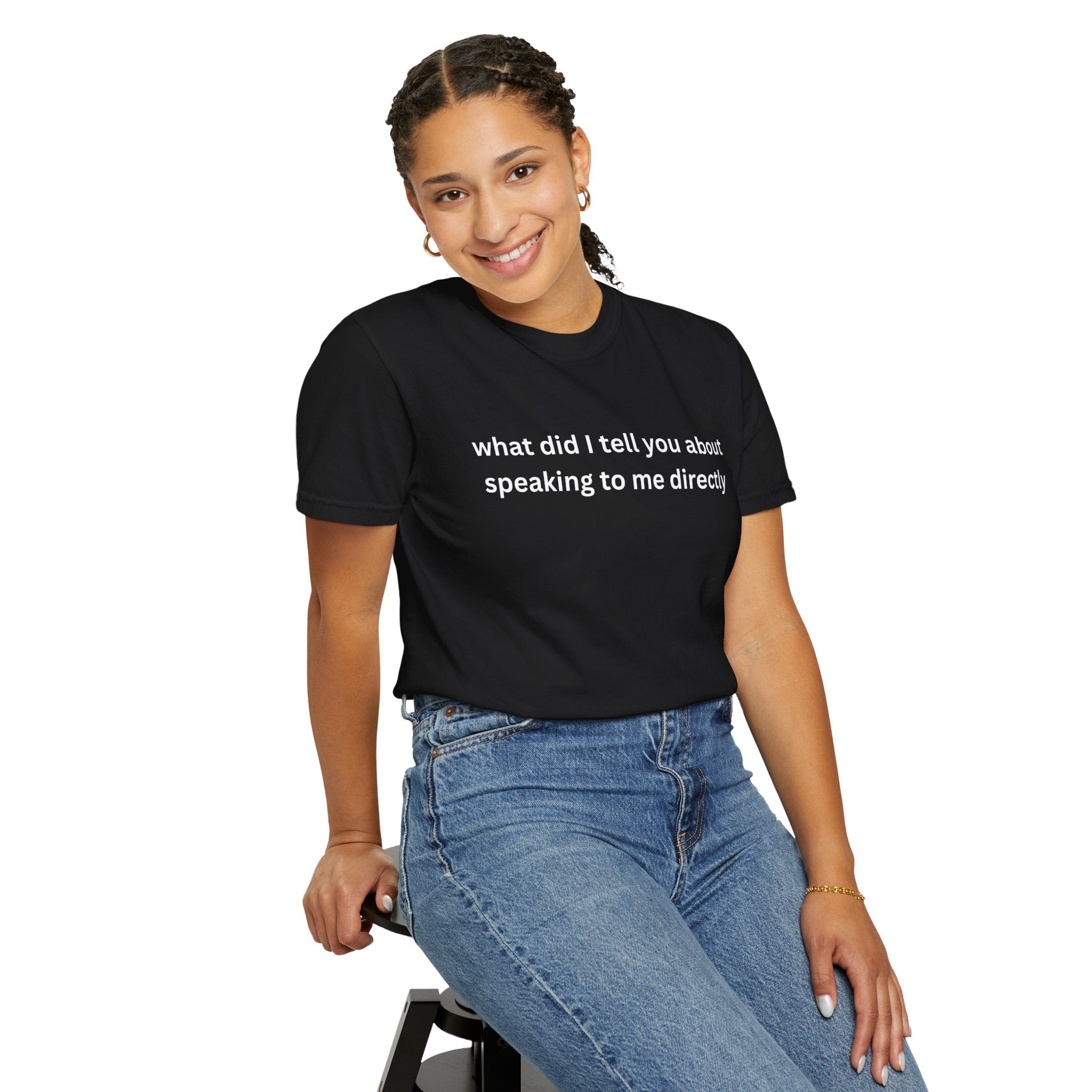 Funny Statement T-Shirt for Casual Vibes, "What did i tell you"