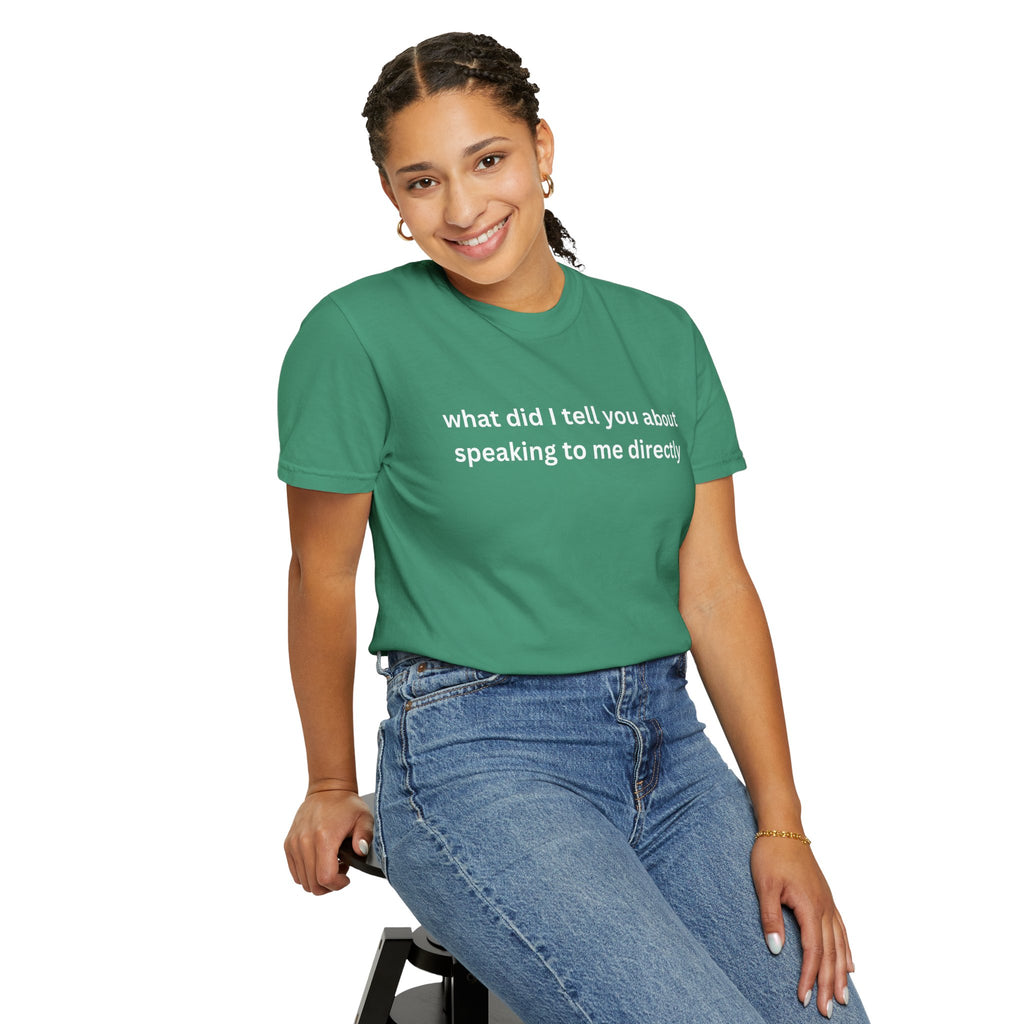 Funny Statement T-Shirt for Casual Vibes, "What did i tell you"