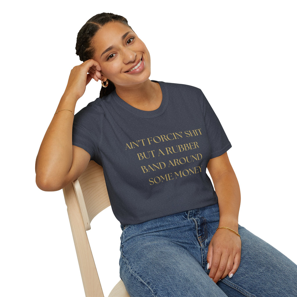 Funny Quote T-Shirt, Unisex Graphic Tee "Ain't forcing shit"