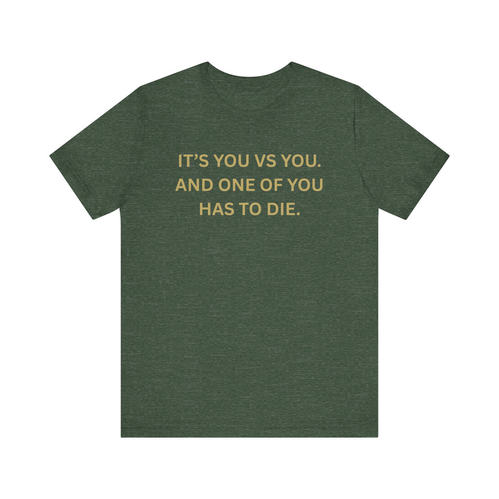Motivational Tee, Unisex Short Sleeve Shirt "It's You Vs You"