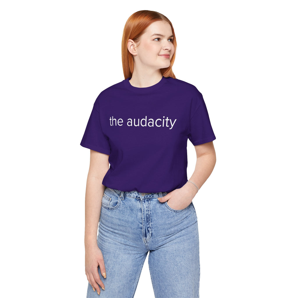 "the audacity" Unisex Tee,