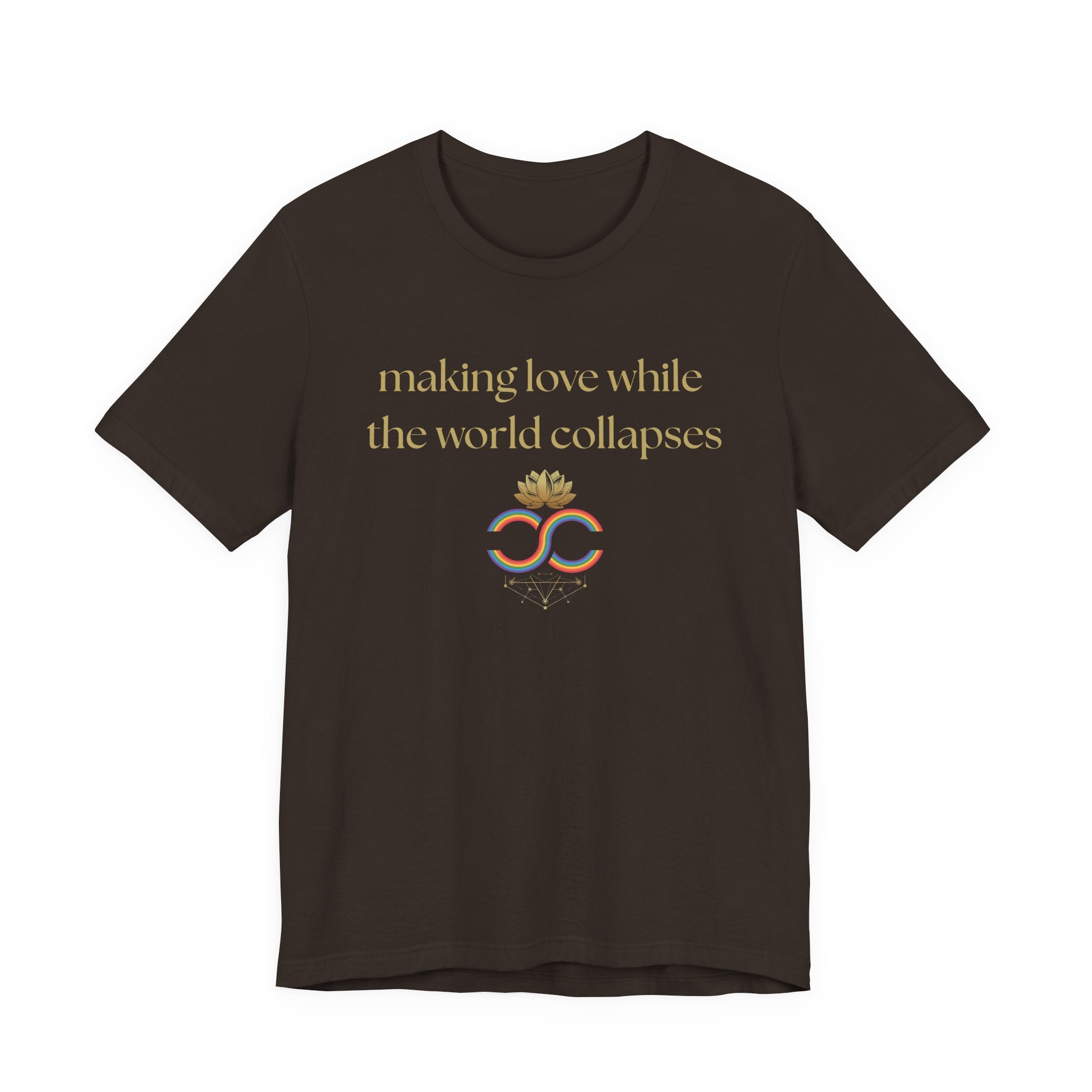 "Making Love While the World Collapses" Unisex T-Shirt