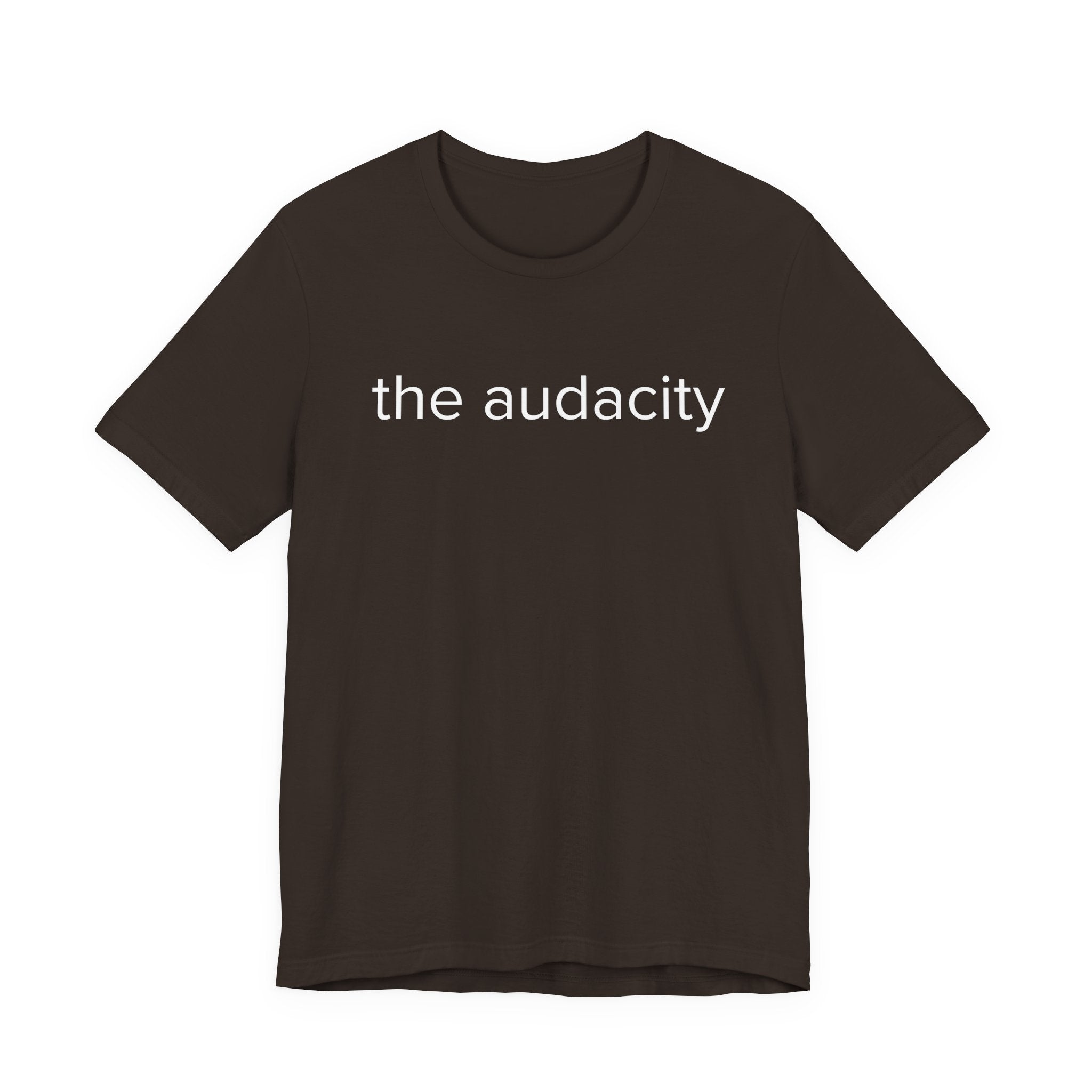 "the audacity" Unisex Tee,