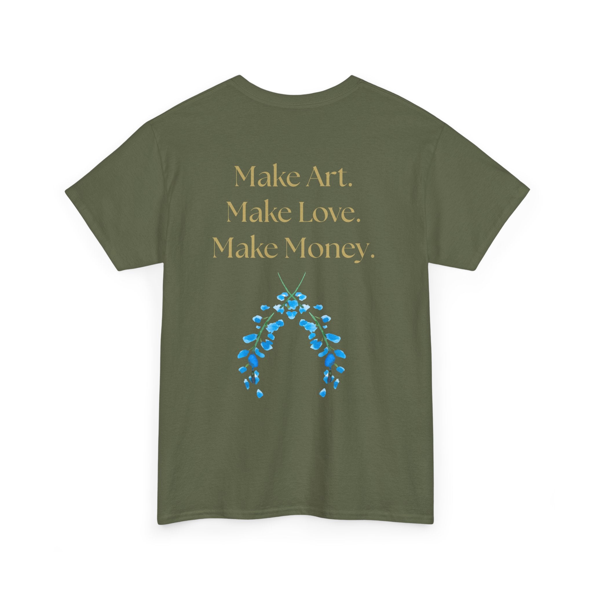 "Make Art, Make money, Make Love" Bohemian Inspirational Unisex Tee