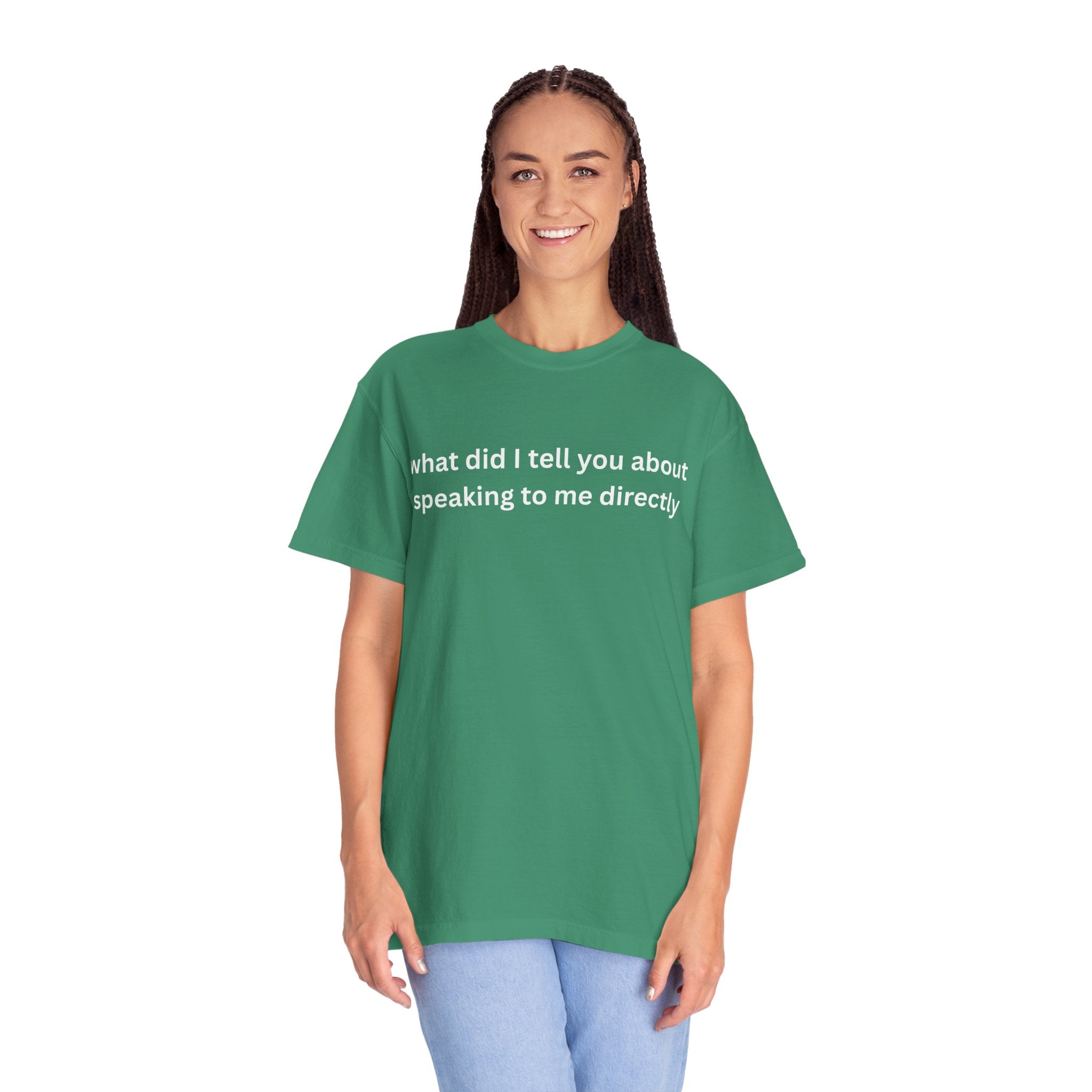 Funny Statement T-Shirt for Casual Vibes, "What did i tell you"