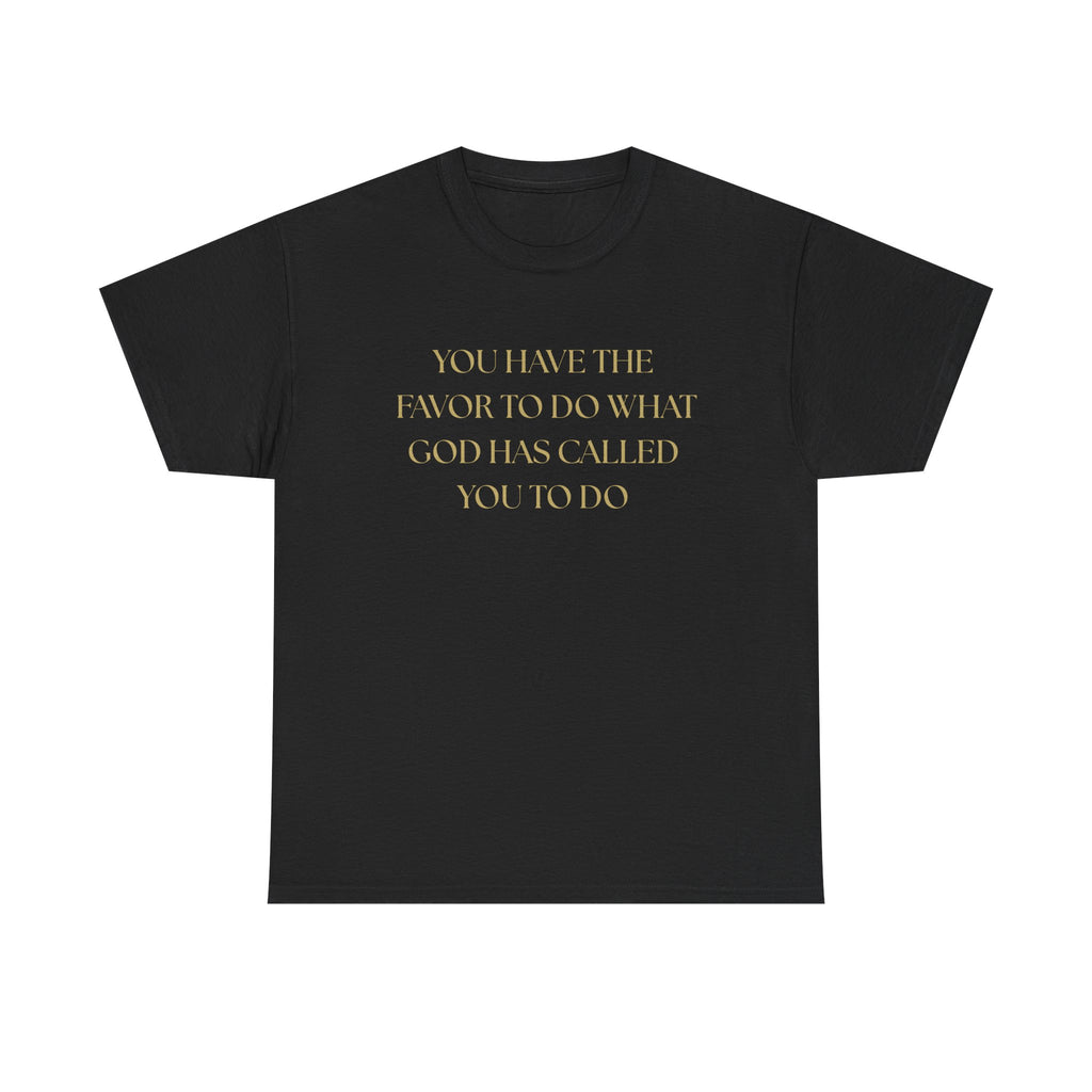 Inspirational Unisex Heavy Cotton Tee - "You Have the Favor"
