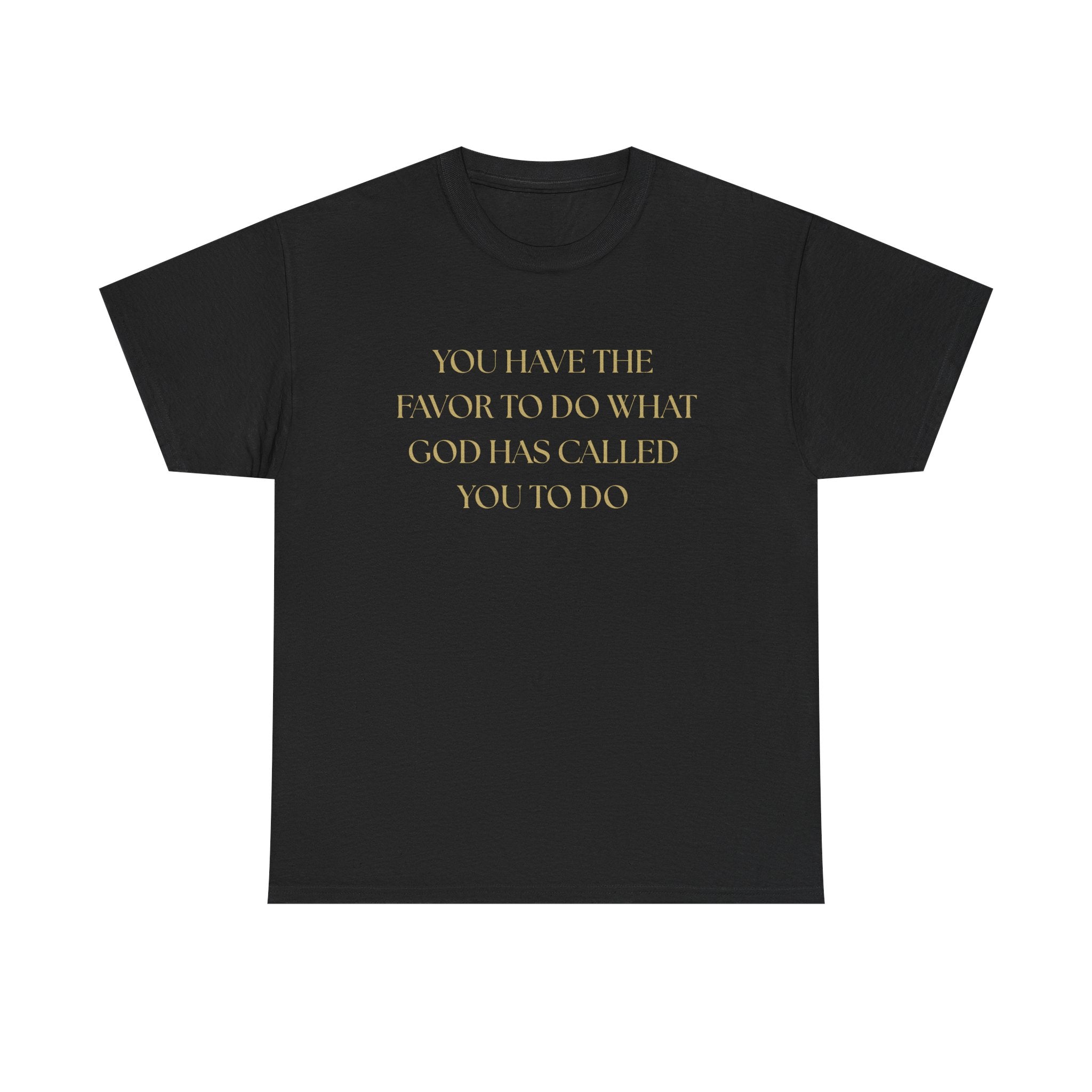 Inspirational Unisex Heavy Cotton Tee - "You Have the Favor"