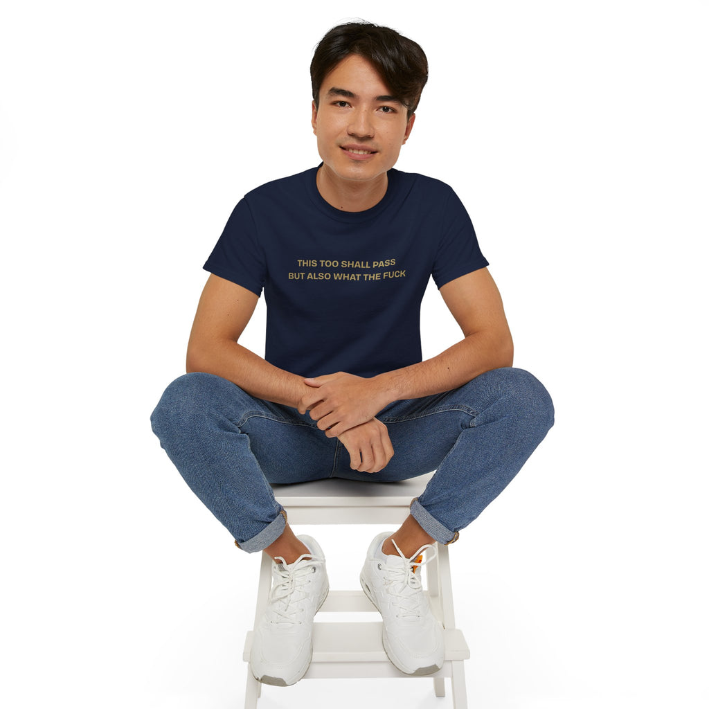 Humorous Quote Tee, Casual Unisex T-Shirt "This too shall pass"