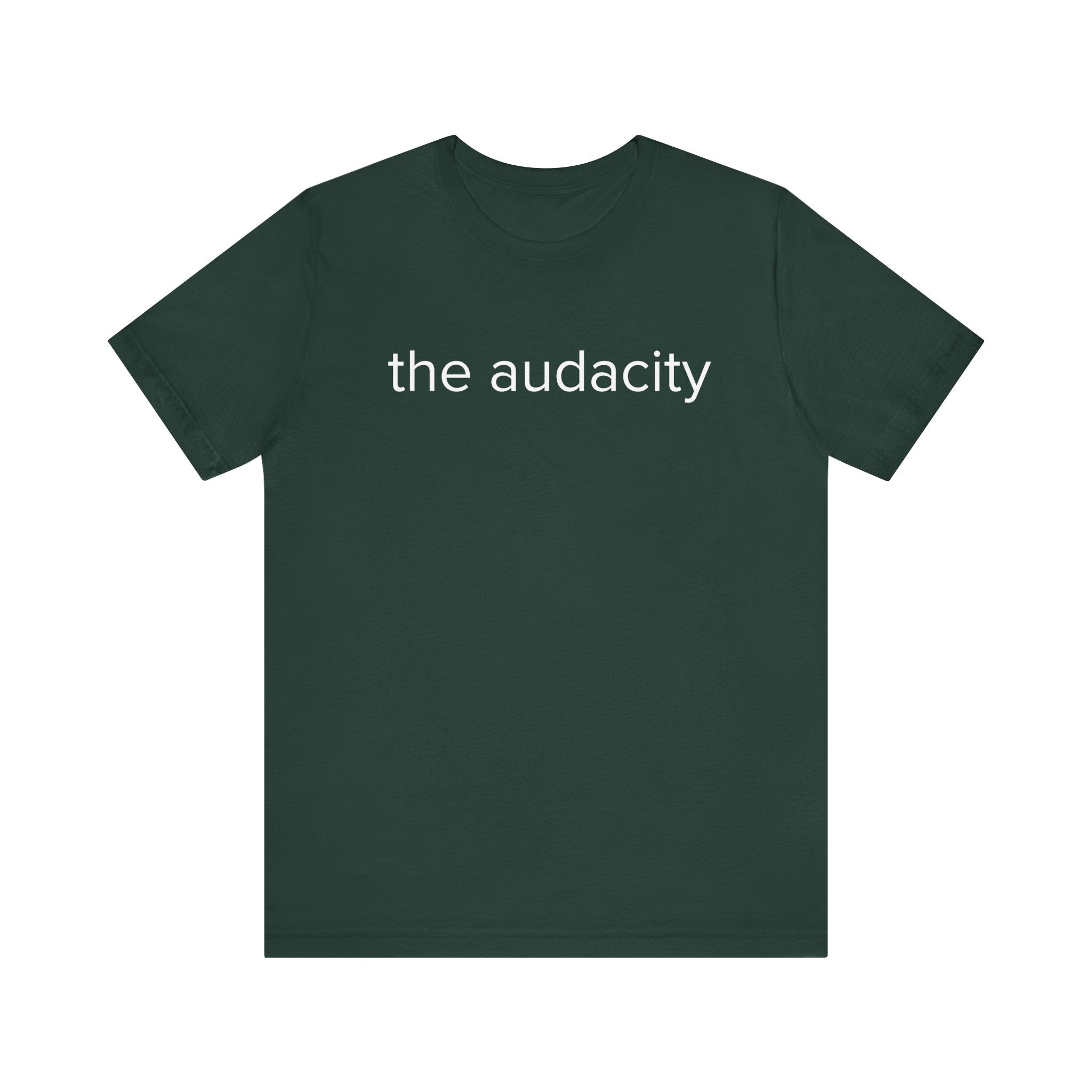 "the audacity" Unisex Tee,