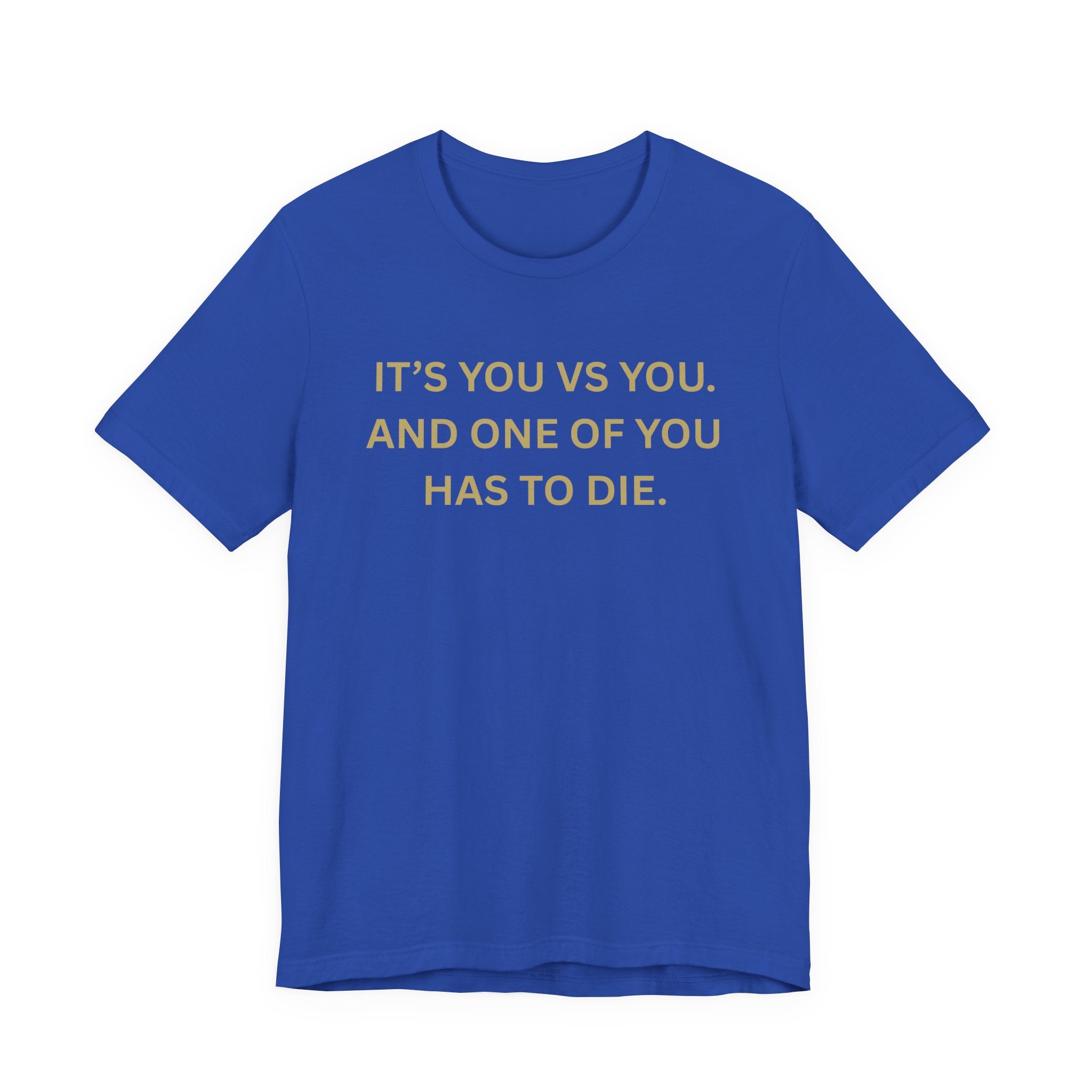 Motivational Tee, Unisex Short Sleeve Shirt "It's You Vs You"