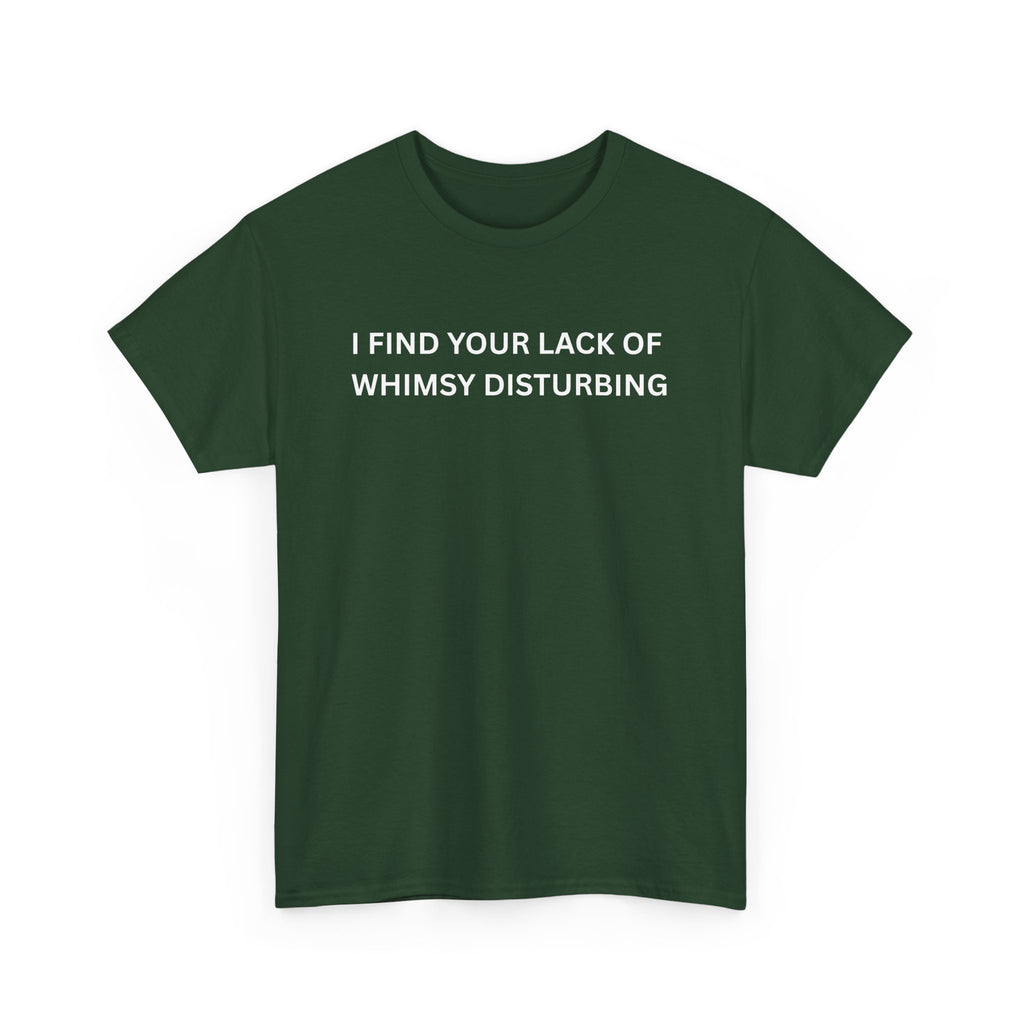 Comfortable Unisex Cotton Tee "I find your lack of whimsy"