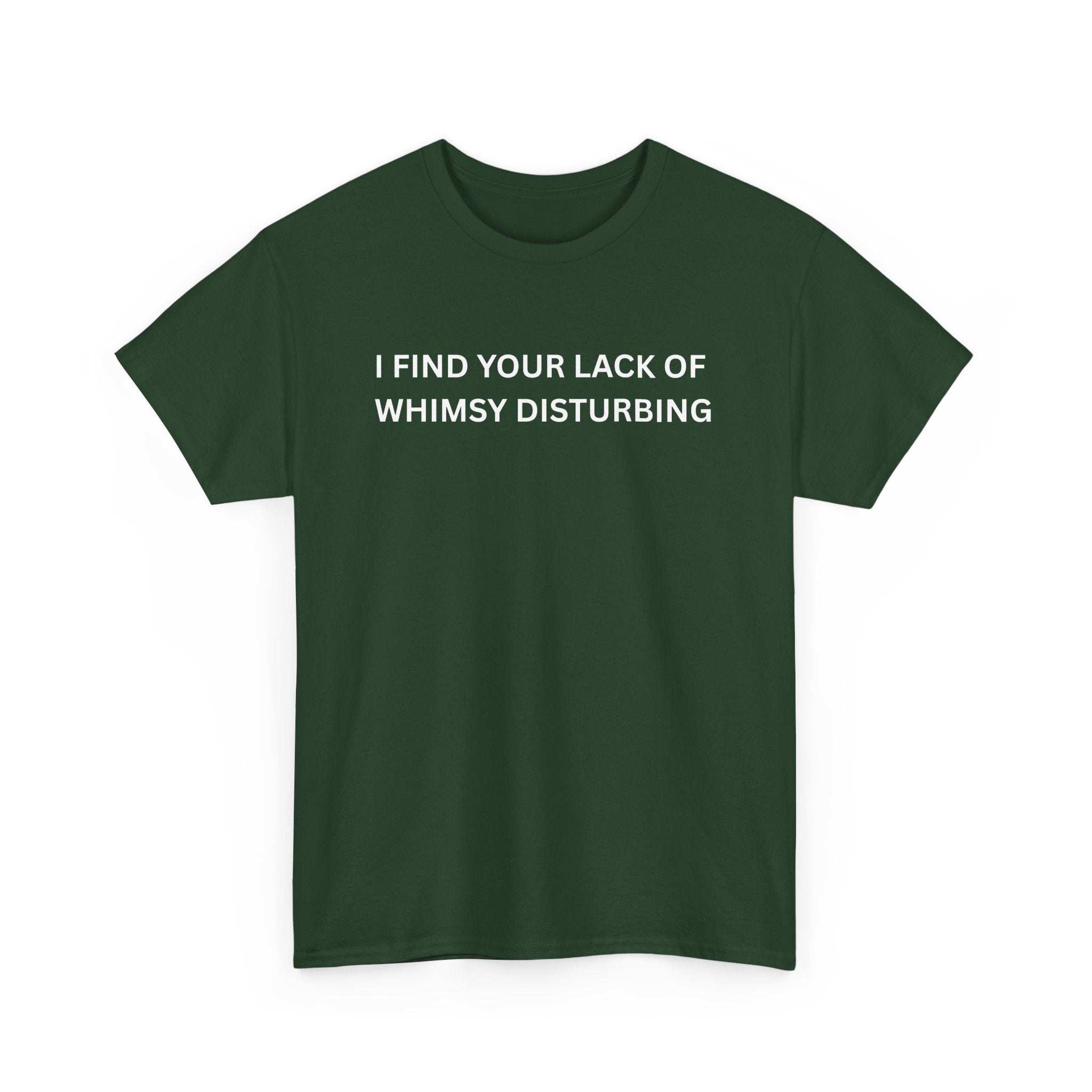 Comfortable Unisex Cotton Tee "I find your lack of whimsy"
