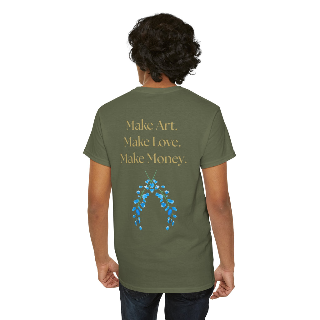 "Make Art, Make money, Make Love" Bohemian Inspirational Unisex Tee