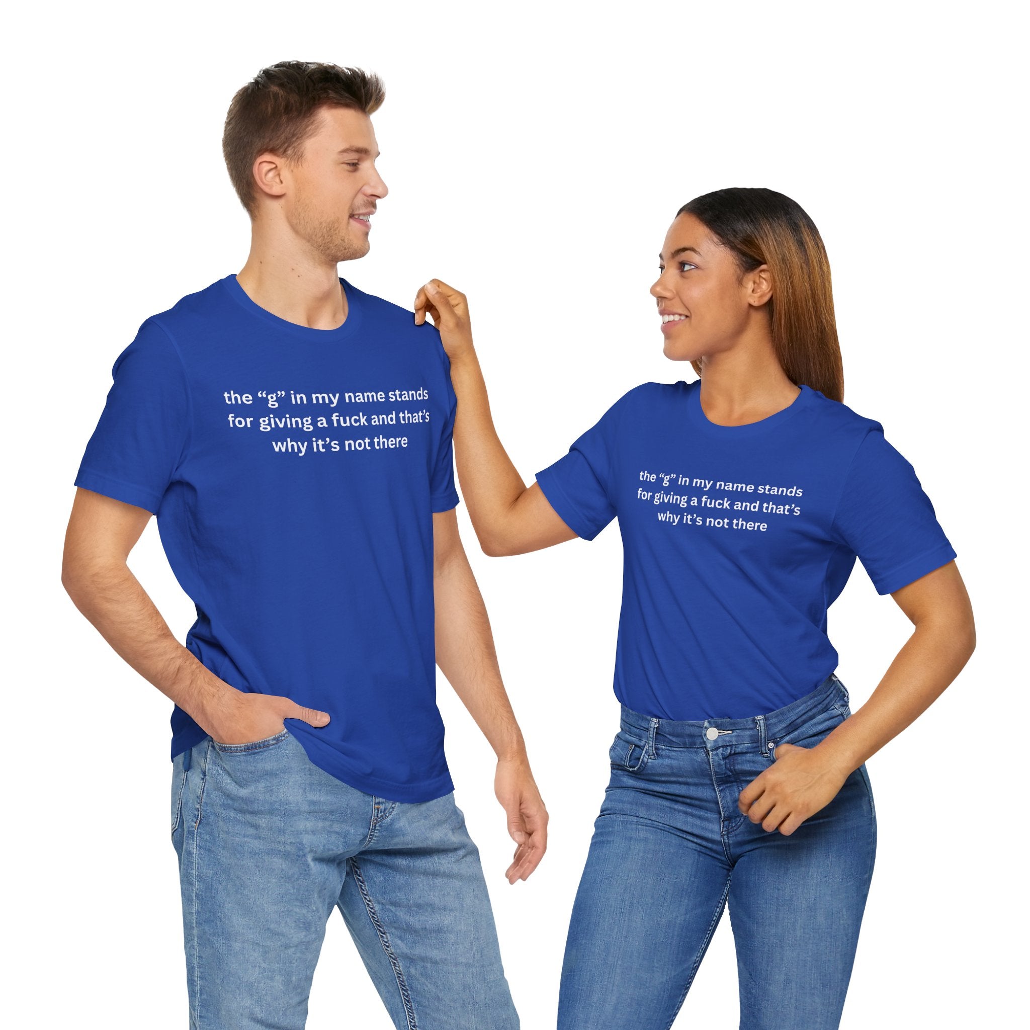 Humorous Unisex Short Sleeve Tee - "The 'G' in My Name" Shirt