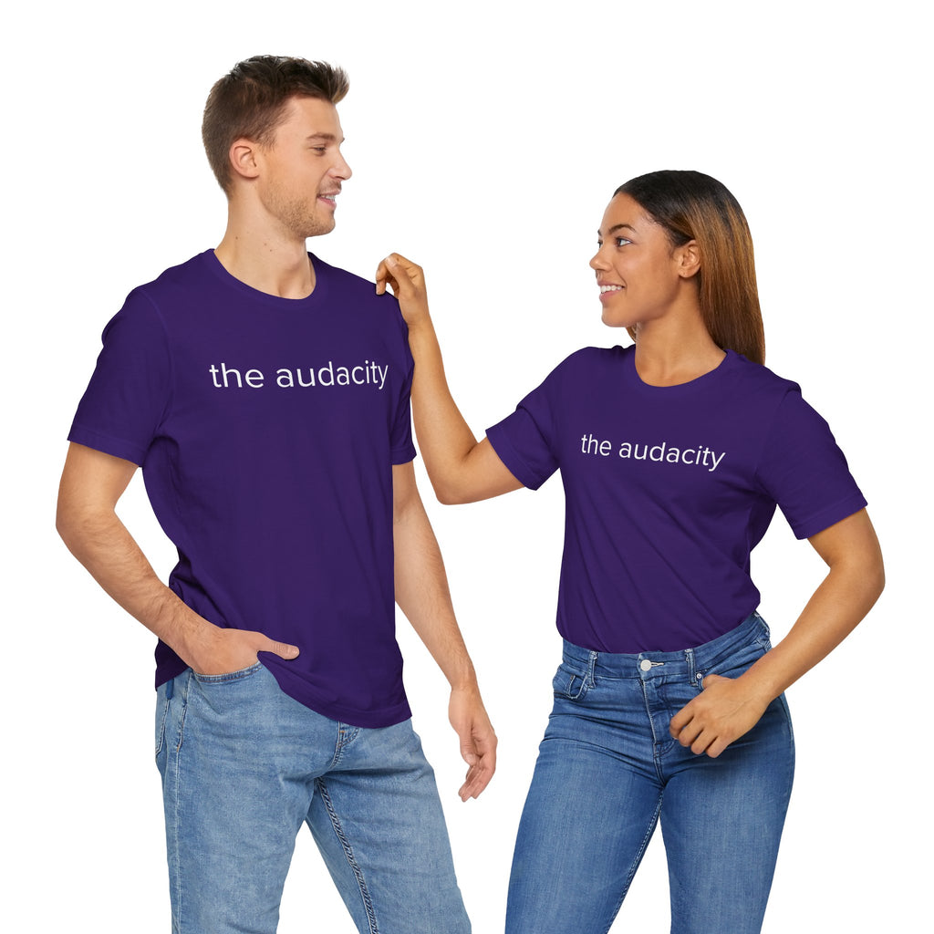 "the audacity" Unisex Tee,