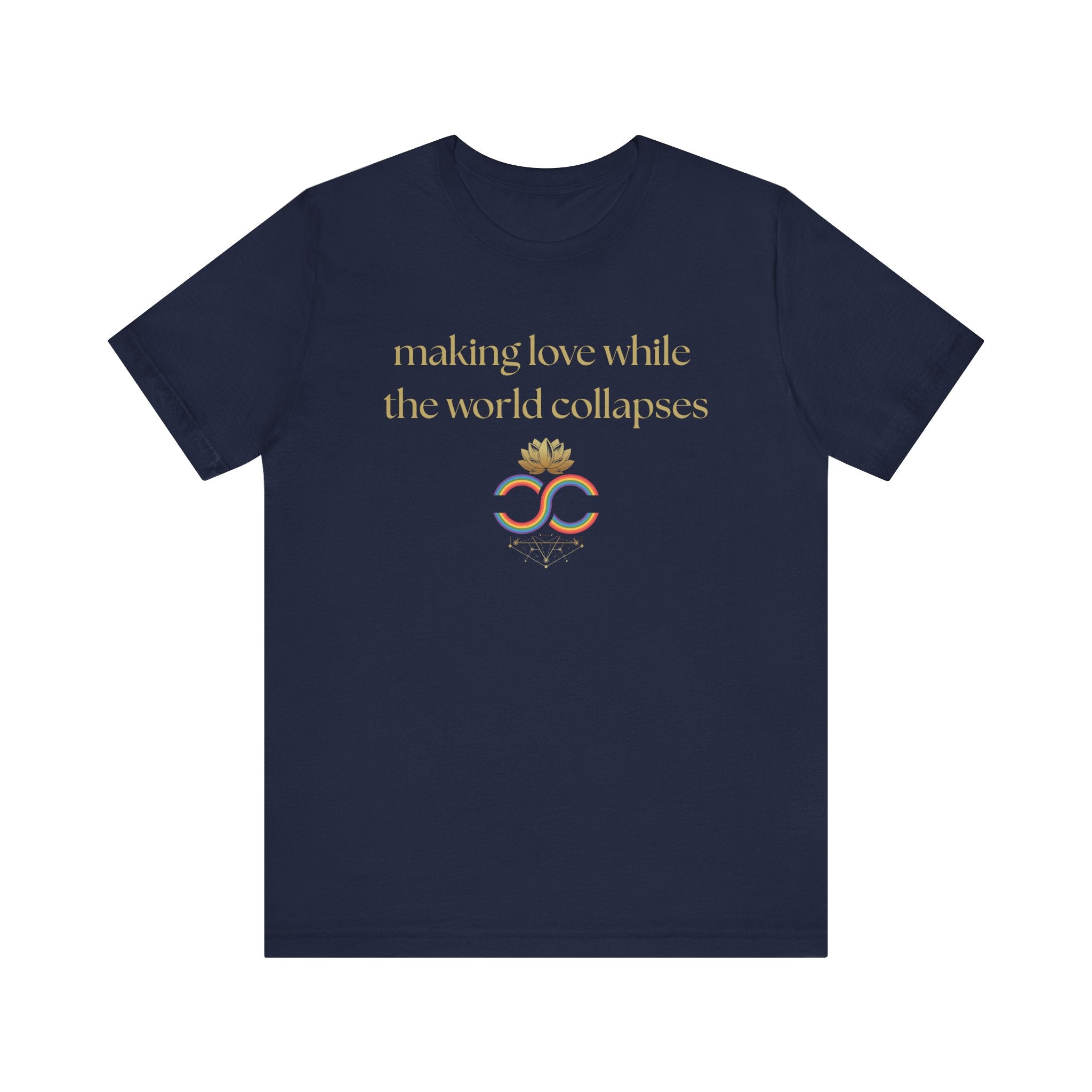 "Making Love While the World Collapses" Unisex T-Shirt