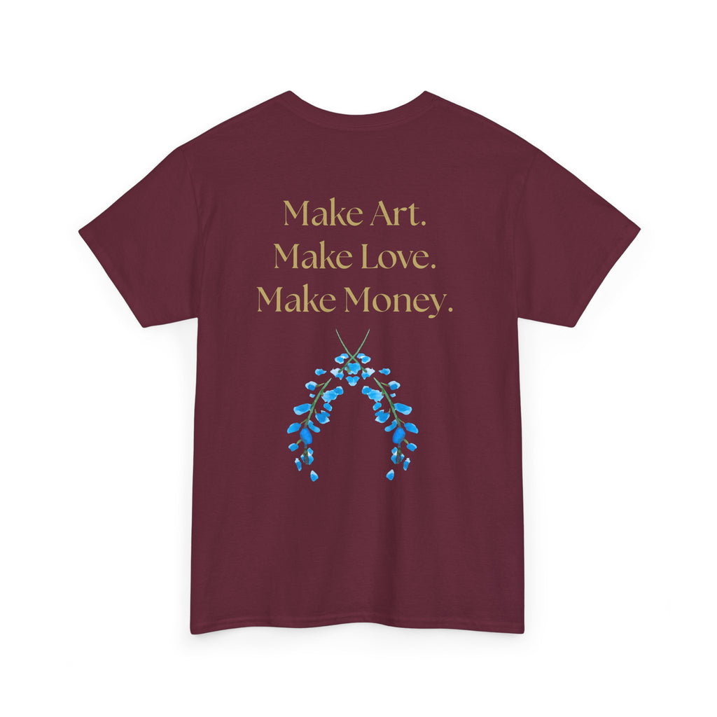 "Make Art, Make money, Make Love" Bohemian Inspirational Unisex Tee