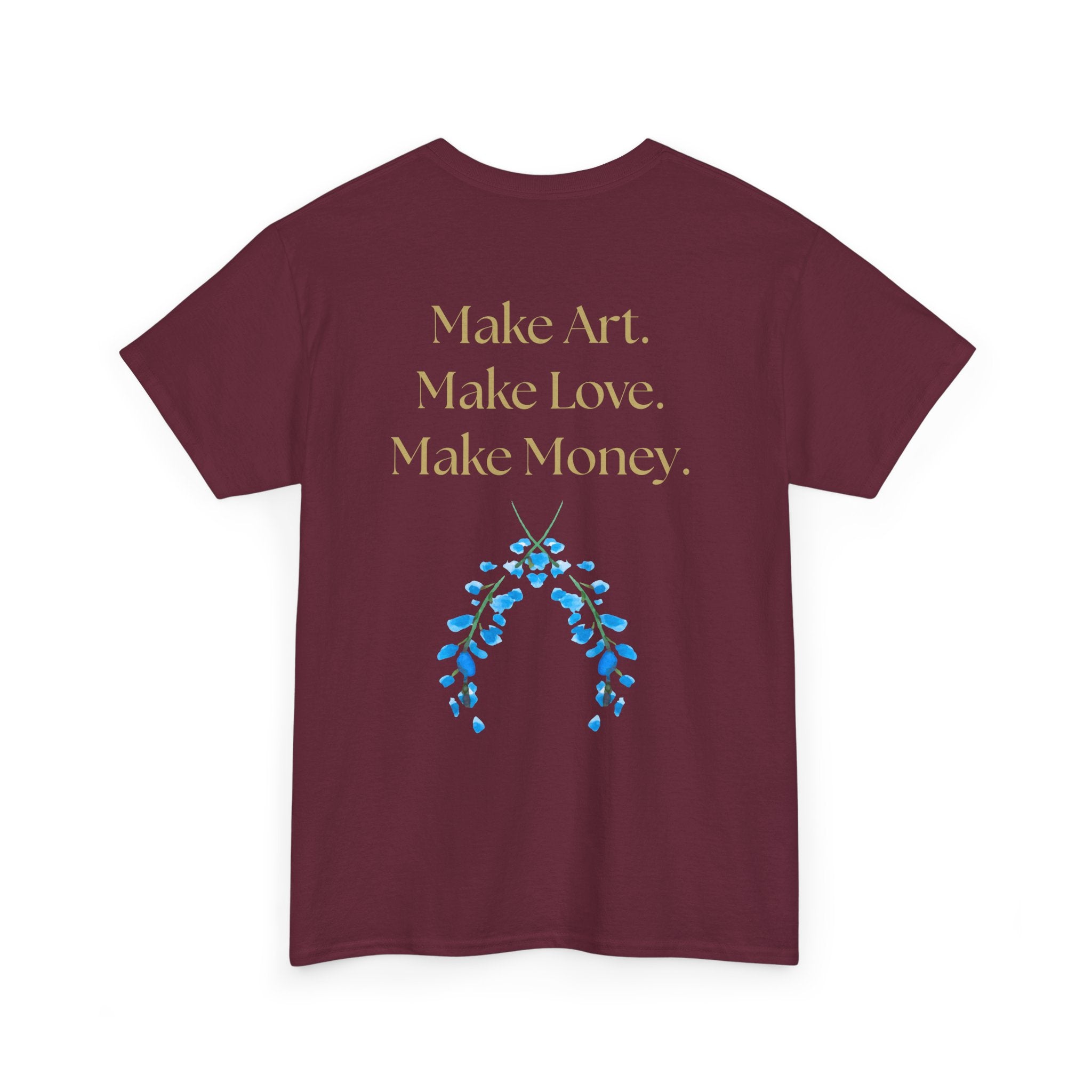 "Make Art, Make money, Make Love" Bohemian Inspirational Unisex Tee