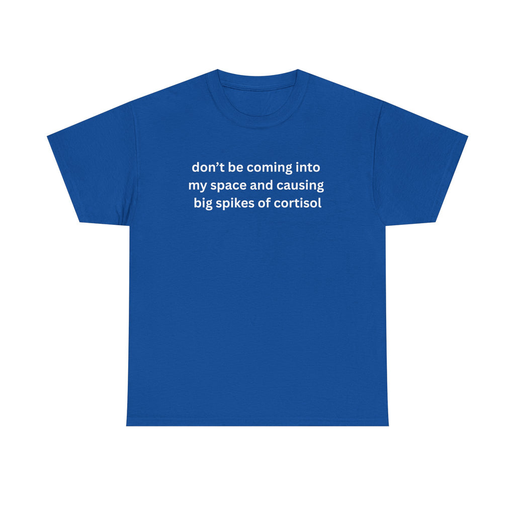 Casual Unisex Heavy Cotton Tee - "Don't be coming into my space"