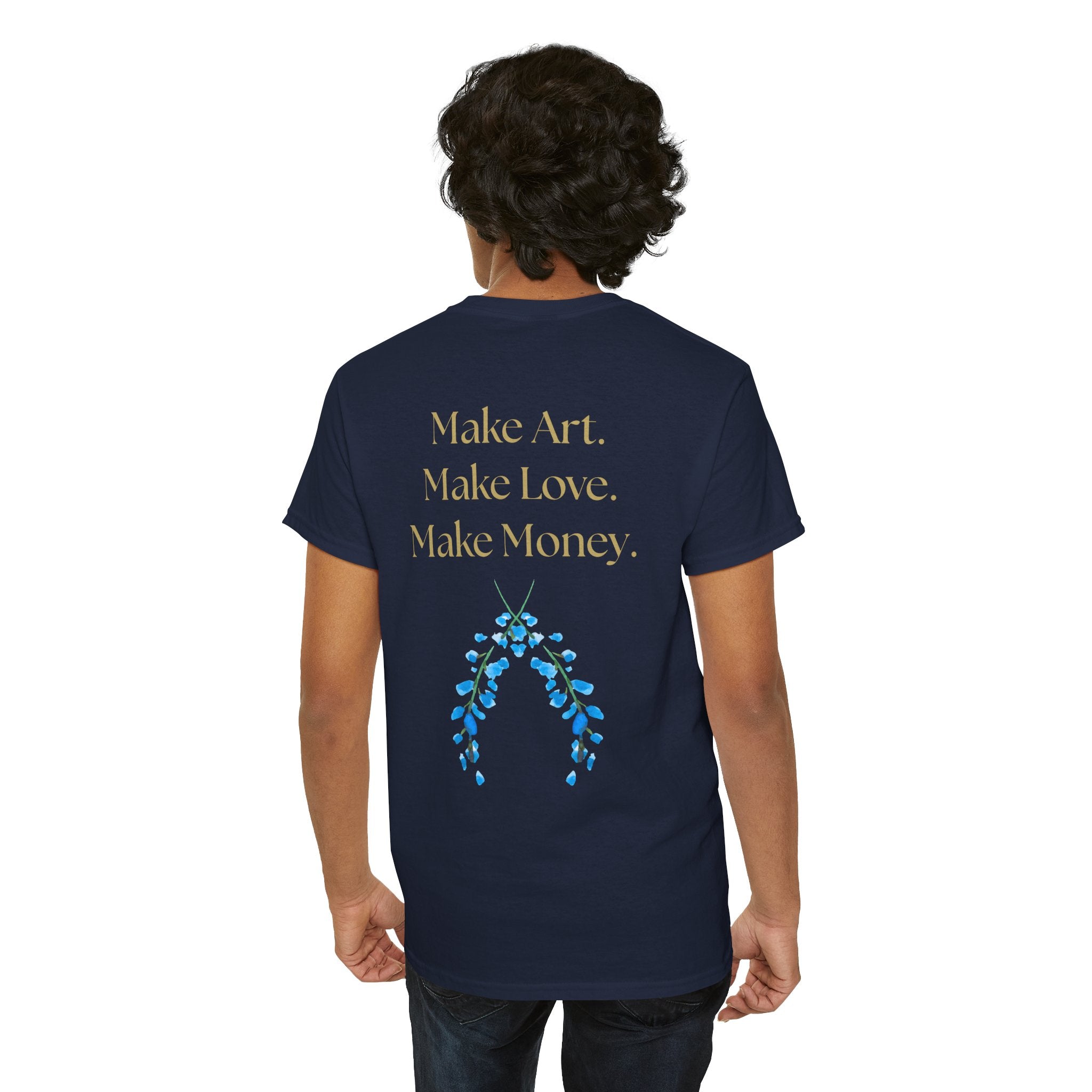 "Make Art, Make money, Make Love" Bohemian Inspirational Unisex Tee
